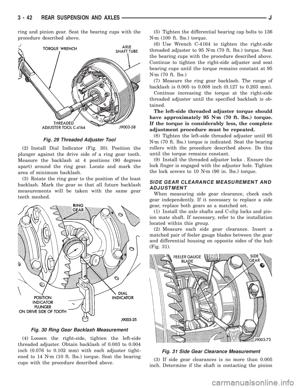 JEEP YJ 1995 Service And Repair Manual ring and pinion gear. Seat the bearing cups with the
procedure described above.
(2) Install Dial Indicator (Fig. 30). Position the
plunger against the drive side of a ring gear tooth.
Measure the back JEEP YJ 1995 Service And Repair Manual ring and pinion gear. Seat the bearing cups with the
procedure described above.
(2) Install Dial Indicator (Fig. 30). Position the
plunger against the drive side of a ring gear tooth.
Measure the back