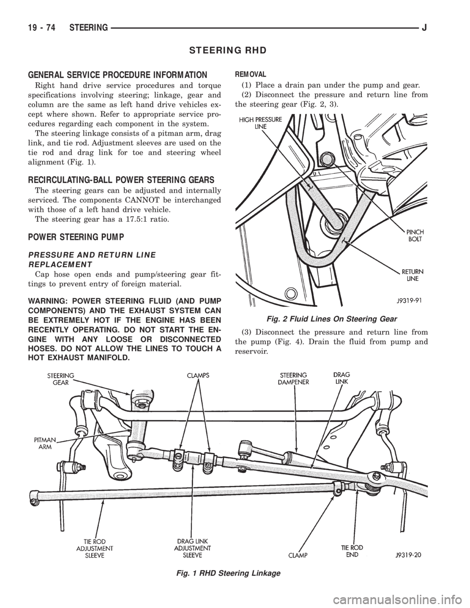 JEEP YJ 1995 Service And Repair Manual STEERING RHD
GENERAL SERVICE PROCEDURE INFORMATION
Right hand drive service procedures and torque
specifications involving steering; linkage, gear and
column are the same as left hand drive vehicles e JEEP YJ 1995 Service And Repair Manual STEERING RHD
GENERAL SERVICE PROCEDURE INFORMATION
Right hand drive service procedures and torque
specifications involving steering; linkage, gear and
column are the same as left hand drive vehicles e