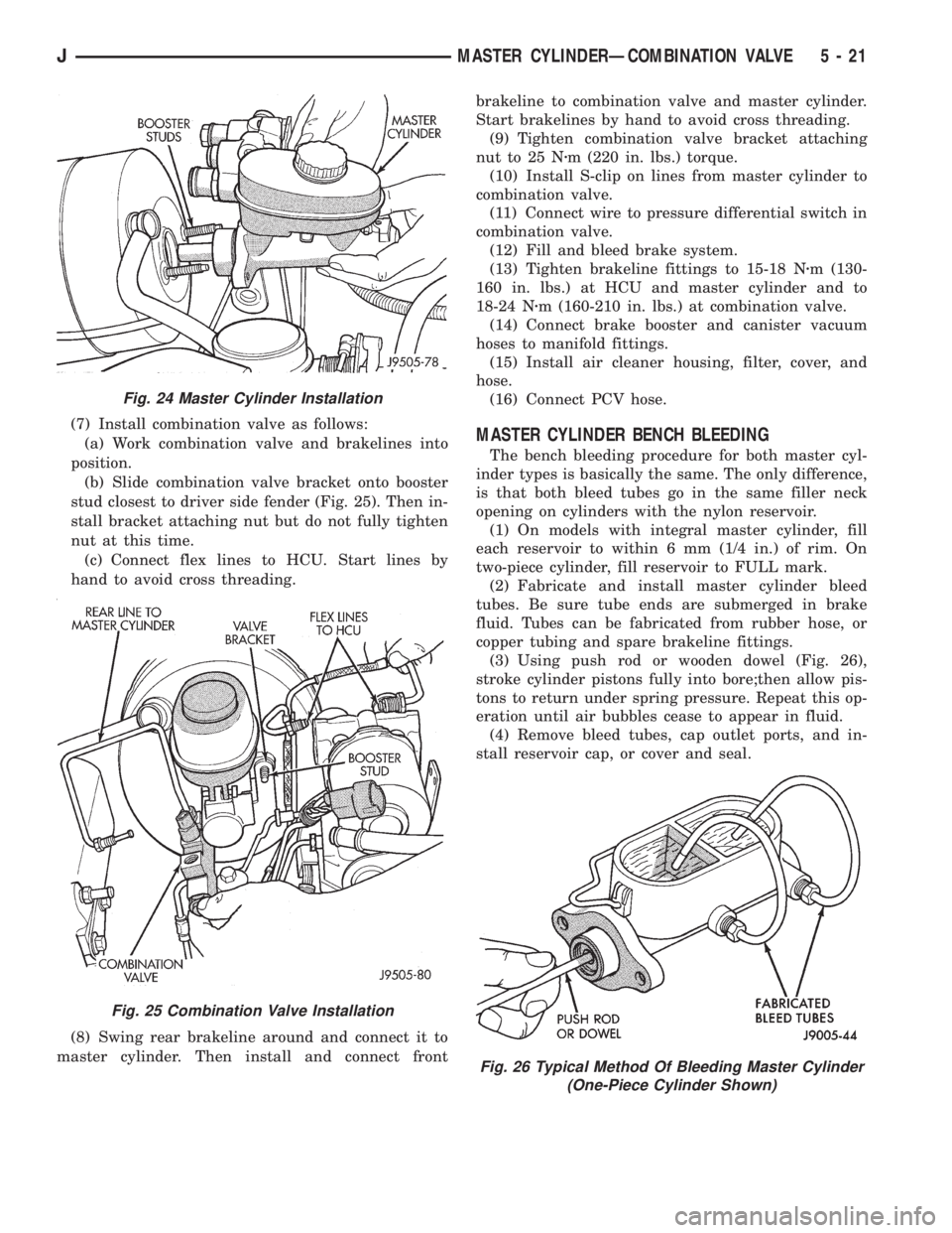 JEEP YJ 1995 Service And Repair Manual (7) Install combination valve as follows:
(a) Work combination valve and brakelines into
position.
(b) Slide combination valve bracket onto booster
stud closest to driver side fender (Fig. 25). Then i JEEP YJ 1995 Service And Repair Manual (7) Install combination valve as follows:
(a) Work combination valve and brakelines into
position.
(b) Slide combination valve bracket onto booster
stud closest to driver side fender (Fig. 25). Then i