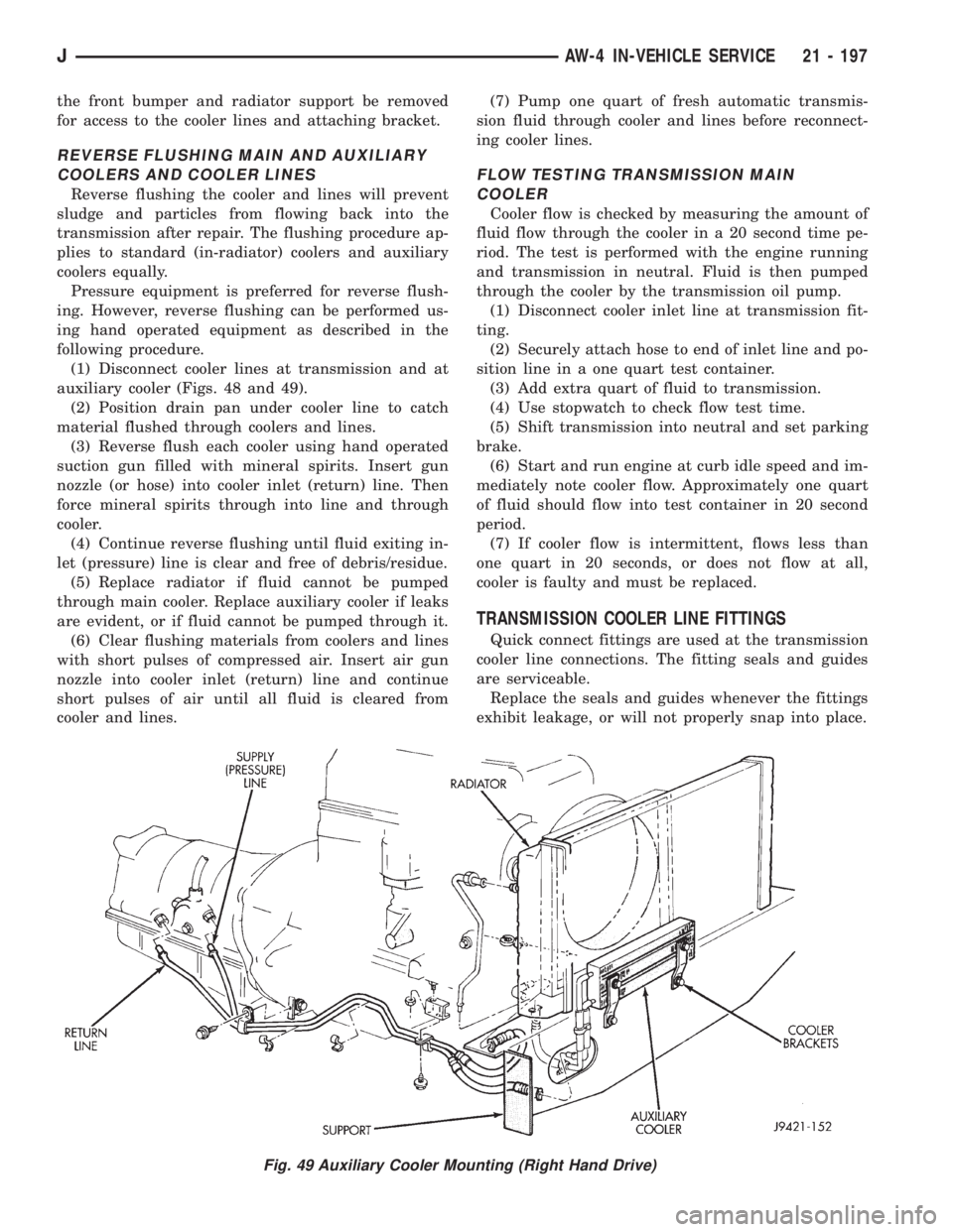 JEEP YJ 1995  Service And Service Manual the front bumper and radiator support be removed
for access to the cooler lines and attaching bracket.
REVERSE FLUSHING MAIN AND AUXILIARY
COOLERS AND COOLER LINES
Reverse flushing the cooler and line