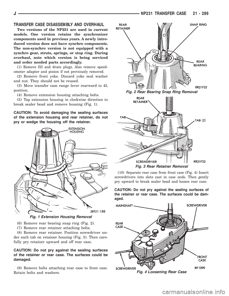 JEEP YJ 1995 Service And Repair Manual TRANSFER CASE DISASSEMBLY AND OVERHAUL
Two versions of the NP231 are used in current
models. One version retains the synchronizer
components used in previous years. A newly intro-
duced version does n JEEP YJ 1995 Service And Repair Manual TRANSFER CASE DISASSEMBLY AND OVERHAUL
Two versions of the NP231 are used in current
models. One version retains the synchronizer
components used in previous years. A newly intro-
duced version does n