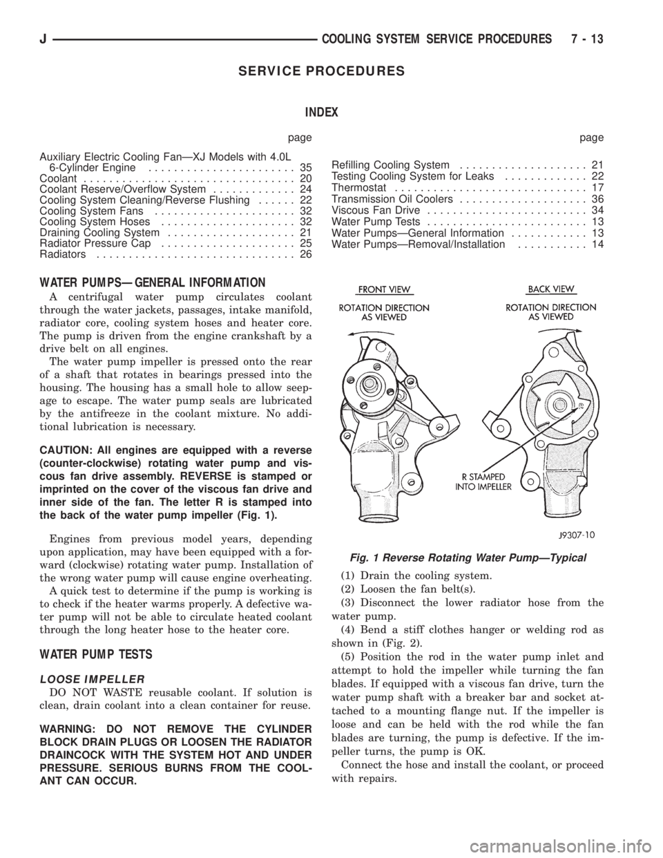 JEEP YJ 1995 Service And Repair Manual SERVICE PROCEDURES
INDEX
page page
Auxiliary Electric Cooling FanÐXJ Models with 4.0L
6-Cylinder Engine....................... 35
Coolant................................. 20
Coolant Reserve/Overflow JEEP YJ 1995 Service And Repair Manual SERVICE PROCEDURES
INDEX
page page
Auxiliary Electric Cooling FanÐXJ Models with 4.0L
6-Cylinder Engine....................... 35
Coolant................................. 20
Coolant Reserve/Overflow
