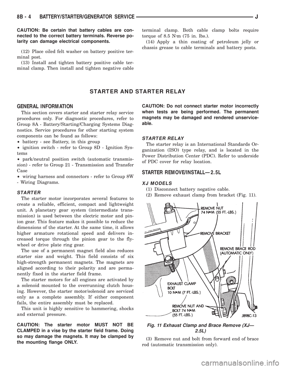 JEEP YJ 1995 Service And Repair Manual CAUTION: Be certain that battery cables are con-
nected to the correct battery terminals. Reverse po-
larity can damage electrical components.
(12) Place oiled felt washer on battery positive ter-
min JEEP YJ 1995 Service And Repair Manual CAUTION: Be certain that battery cables are con-
nected to the correct battery terminals. Reverse po-
larity can damage electrical components.
(12) Place oiled felt washer on battery positive ter-
min