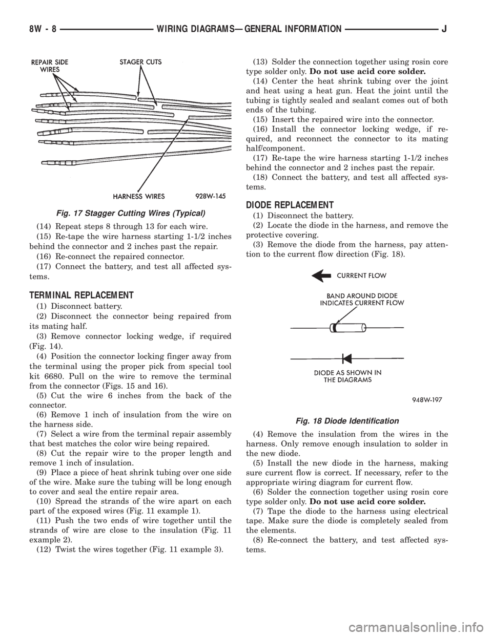 JEEP YJ 1995 Service And Repair Manual (14) Repeat steps 8 through 13 for each wire.
(15) Re-tape the wire harness starting 1-1/2 inches
behind the connector and 2 inches past the repair.
(16) Re-connect the repaired connector.
(17) Connec JEEP YJ 1995 Service And Repair Manual (14) Repeat steps 8 through 13 for each wire.
(15) Re-tape the wire harness starting 1-1/2 inches
behind the connector and 2 inches past the repair.
(16) Re-connect the repaired connector.
(17) Connec