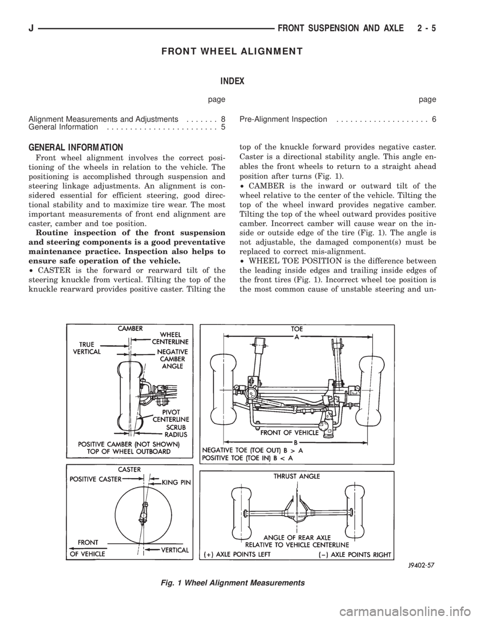 JEEP YJ 1995  Service And Workshop Manual FRONT WHEEL ALIGNMENT
INDEX
page page
Alignment Measurements and Adjustments....... 8
General Information........................ 5Pre-Alignment Inspection.................... 6
GENERAL INFORMATION
Fr