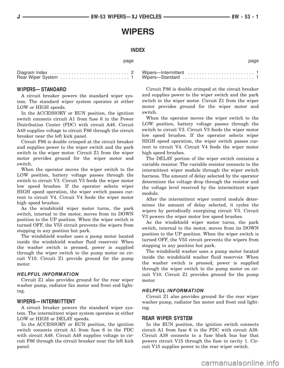JEEP YJ 1995 Service And Repair Manual WIPERS
INDEX
page page
Diagram Index............................ 2
Rear Wiper System......................... 1WipersÐIntermittent........................ 1
WipersÐStandard.......................... JEEP YJ 1995 Service And Repair Manual WIPERS
INDEX
page page
Diagram Index............................ 2
Rear Wiper System......................... 1WipersÐIntermittent........................ 1
WipersÐStandard..........................