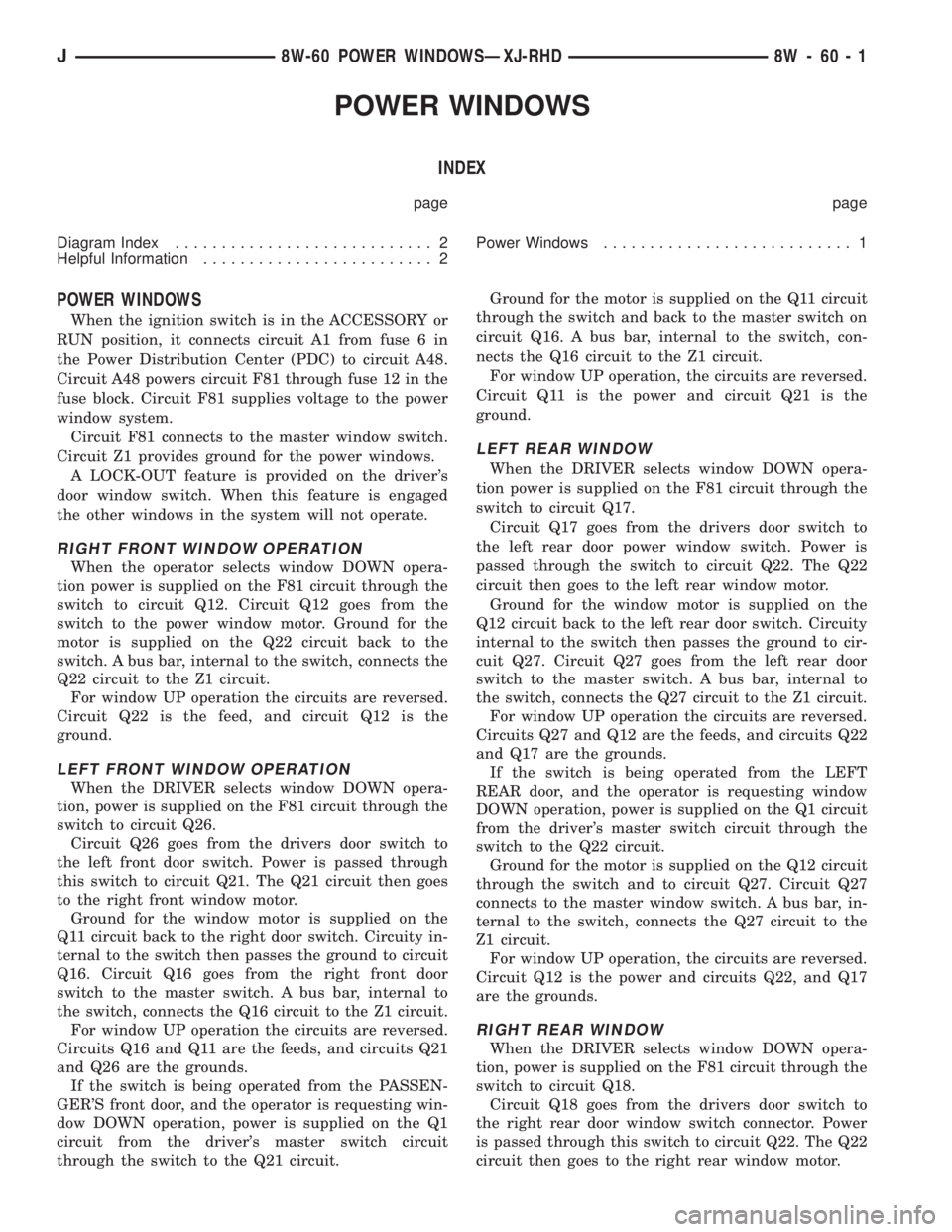 JEEP YJ 1995  Service And Repair Manual POWER WINDOWS
INDEX
page page
Diagram Index............................ 2
Helpful Information......................... 2Power Windows........................... 1
POWER WINDOWS
When the ignition switc