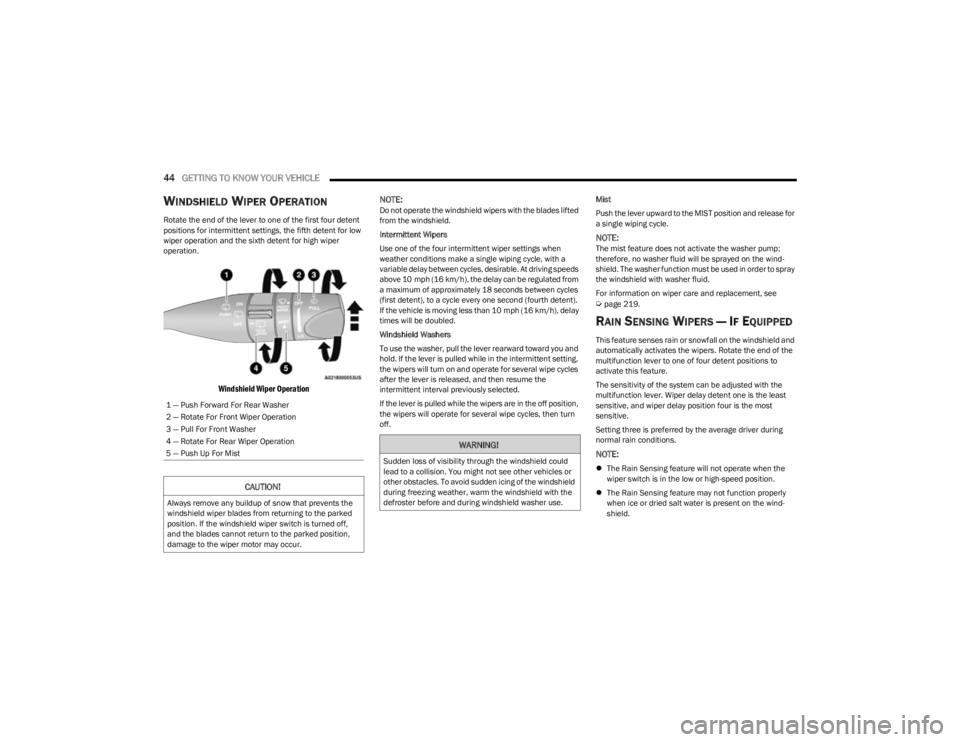 JEEP CHEROKEE 2023 Service Manual
44GETTING TO KNOW YOUR VEHICLE
WINDSHIELD WIPER OPERATION
Rotate the end of the lever to one of the first four detent
positions for intermittent settings, the fifth detent for low
wiper operation JEEP CHEROKEE 2023 Service Manual
44GETTING TO KNOW YOUR VEHICLE
WINDSHIELD WIPER OPERATION
Rotate the end of the lever to one of the first four detent
positions for intermittent settings, the fifth detent for low
wiper operation