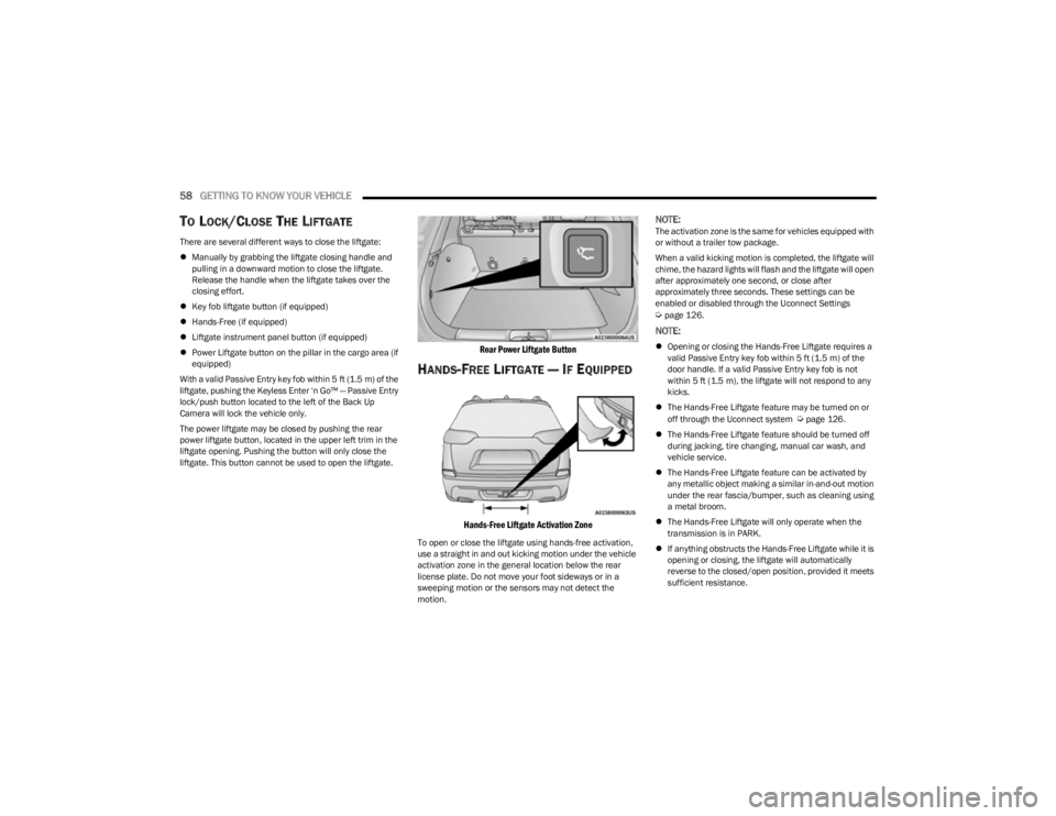 JEEP CHEROKEE 2023 Owners Manual
58GETTING TO KNOW YOUR VEHICLE
TO LOCK/CLOSE THE LIFTGATE
There are several different ways to close the liftgate:
Manually by grabbing the liftgate closing handle and
pulling in a downward mot JEEP CHEROKEE 2023 Owners Manual
58GETTING TO KNOW YOUR VEHICLE
TO LOCK/CLOSE THE LIFTGATE
There are several different ways to close the liftgate:
Manually by grabbing the liftgate closing handle and
pulling in a downward mot