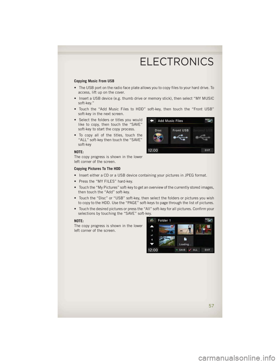 JEEP WRANGLER UNLIMITED 2014 Workshop Manual Copying Music From USB
• The USB port on the radio face plate allows you to copy files to your hard drive. To
access, lift up on the cover.
• Insert a USB device (e.g. thumb drive or memory stick) JEEP WRANGLER UNLIMITED 2014 Workshop Manual Copying Music From USB
• The USB port on the radio face plate allows you to copy files to your hard drive. To
access, lift up on the cover.
• Insert a USB device (e.g. thumb drive or memory stick)