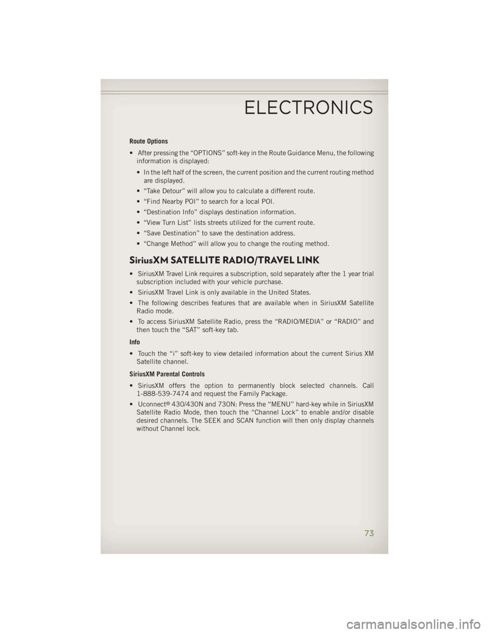 JEEP WRANGLER UNLIMITED 2014 Manual PDF Route Options
• After pressing the “OPTIONS” soft-key in the Route Guidance Menu, the following
information is displayed:
• In the left half of the screen, the current position and the current JEEP WRANGLER UNLIMITED 2014 Manual PDF Route Options
• After pressing the “OPTIONS” soft-key in the Route Guidance Menu, the following
information is displayed:
• In the left half of the screen, the current position and the current