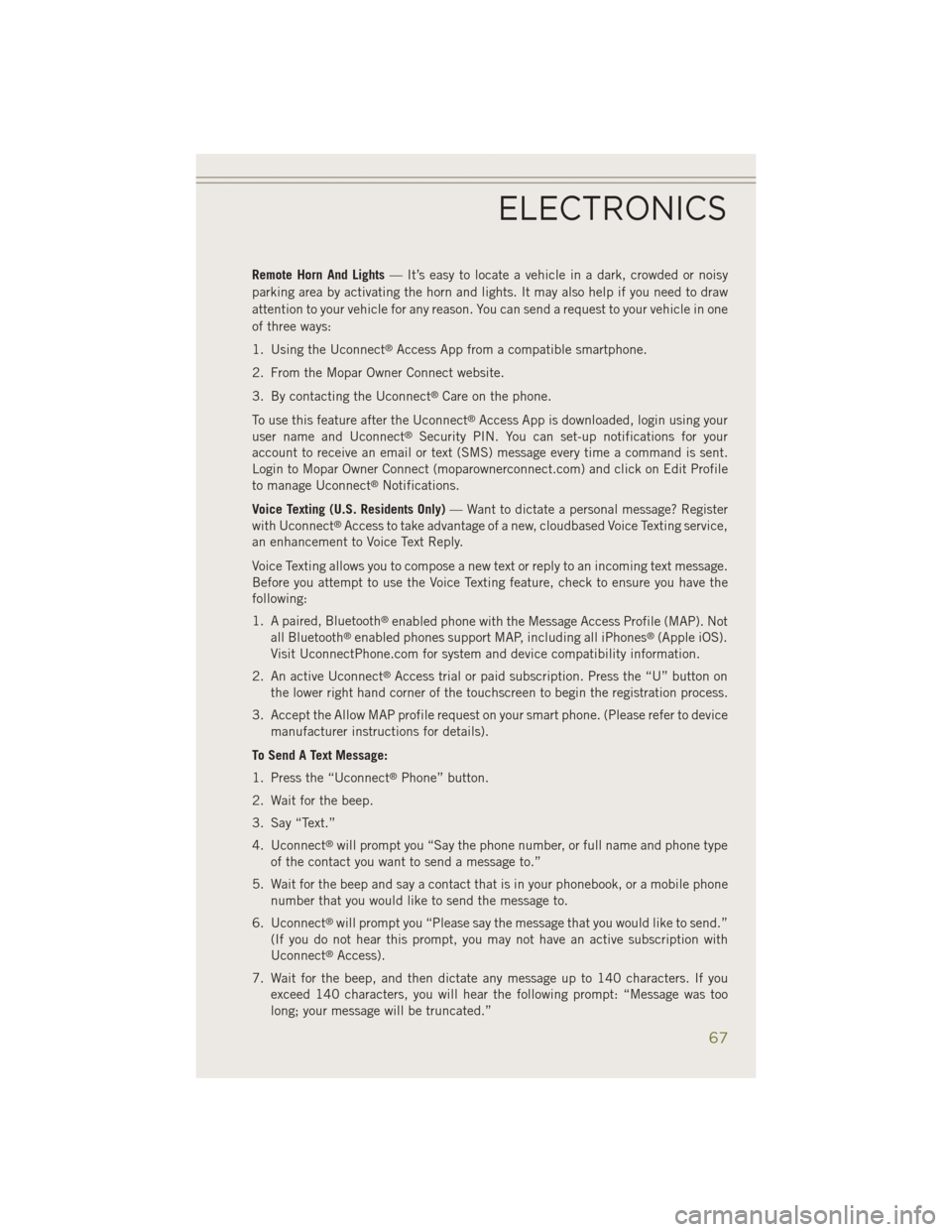 JEEP CHEROKEE 2014 KL / 5.G Repair Manual Remote Horn And Lights— It’s easy to locate a vehicle in a dark, crowded or noisy
parking area by activating the horn and lights. It may also help if you need to draw
attention to your vehicle for JEEP CHEROKEE 2014 KL / 5.G Repair Manual Remote Horn And Lights— It’s easy to locate a vehicle in a dark, crowded or noisy
parking area by activating the horn and lights. It may also help if you need to draw
attention to your vehicle for