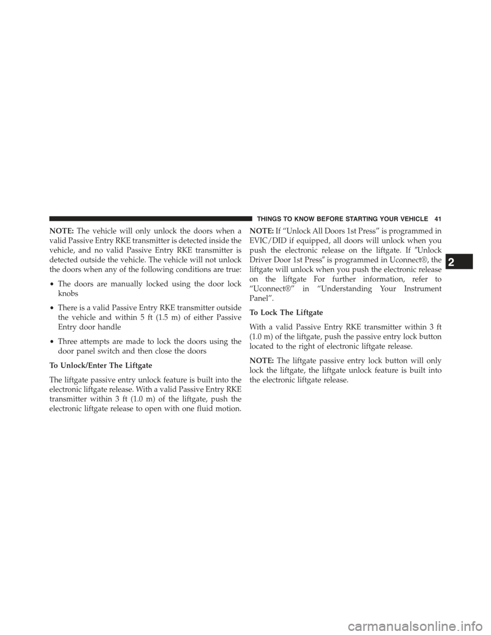 JEEP CHEROKEE 2015 KL / 5.G Service Manual NOTE:The vehicle will only unlock the doors when a
valid Passive Entry RKE transmitter is detected inside the
vehicle, and no valid Passive Entry RKE transmitter is
detected outside the vehicle. The v JEEP CHEROKEE 2015 KL / 5.G Service Manual NOTE:The vehicle will only unlock the doors when a
valid Passive Entry RKE transmitter is detected inside the
vehicle, and no valid Passive Entry RKE transmitter is
detected outside the vehicle. The v