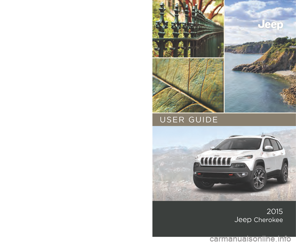 JEEP CHEROKEE 2015 KL / 5.G User Guide 15KL74-926-AA Jeep Cherokee Second Edition User Guide
2015
Jeep Cherokee
USER GUIDE
Download a FREE electronic copy of the
Owner’s Manual and Warranty Booklet by visiting:
www.jeep.com/en/owne JEEP CHEROKEE 2015 KL / 5.G User Guide 15KL74-926-AA Jeep Cherokee Second Edition User Guide
2015
Jeep Cherokee
USER GUIDE
Download a FREE electronic copy of the
Owner’s Manual and Warranty Booklet by visiting:
www.jeep.com/en/owne