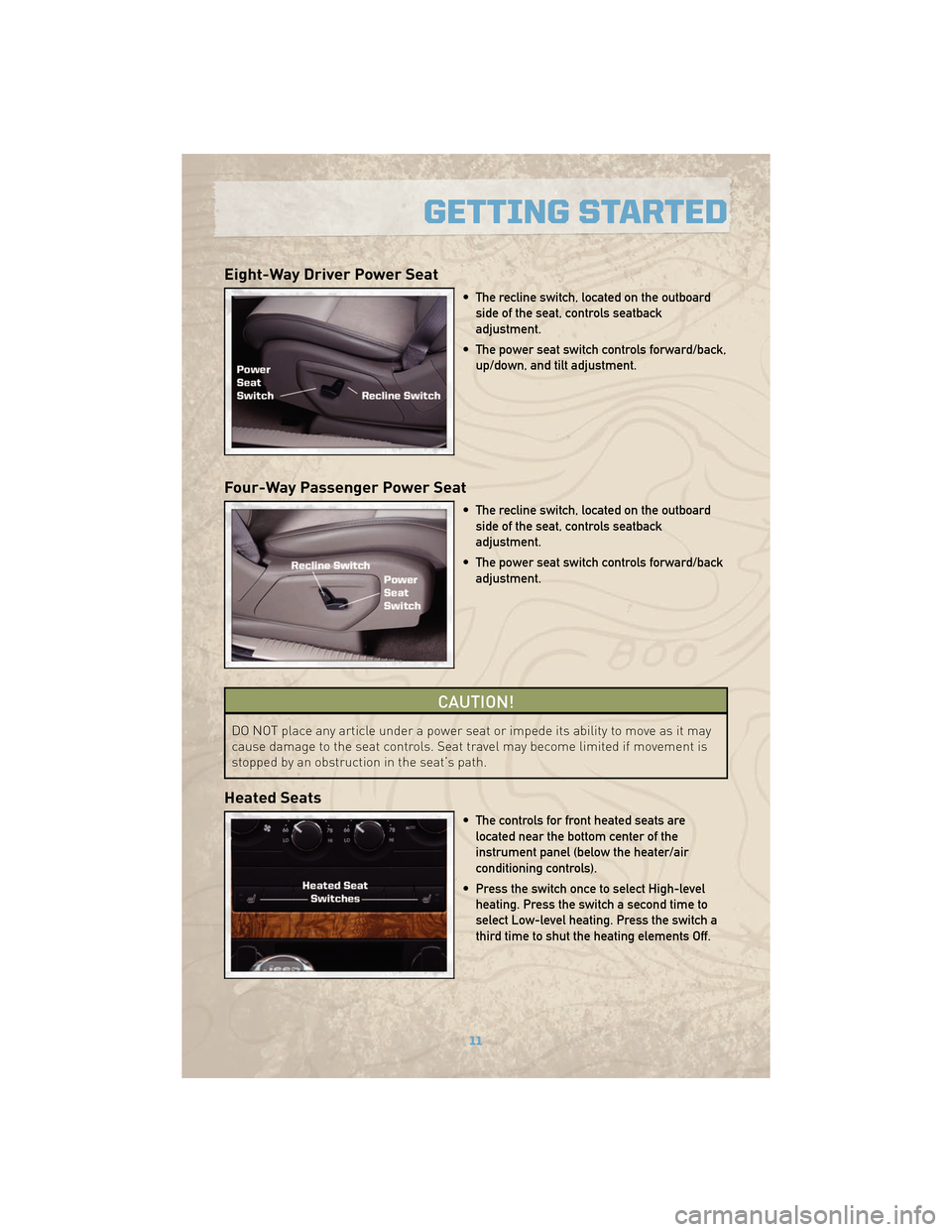 JEEP COMMANDER 2010 1.G User Guide Eight-Way Driver Power Seat
• The recline switch, located on the outboardside of the seat, controls seatback
adjustment.
• The power seat switch controls forward/back, up/down, and tilt adjustment JEEP COMMANDER 2010 1.G User Guide Eight-Way Driver Power Seat
• The recline switch, located on the outboardside of the seat, controls seatback
adjustment.
• The power seat switch controls forward/back, up/down, and tilt adjustment