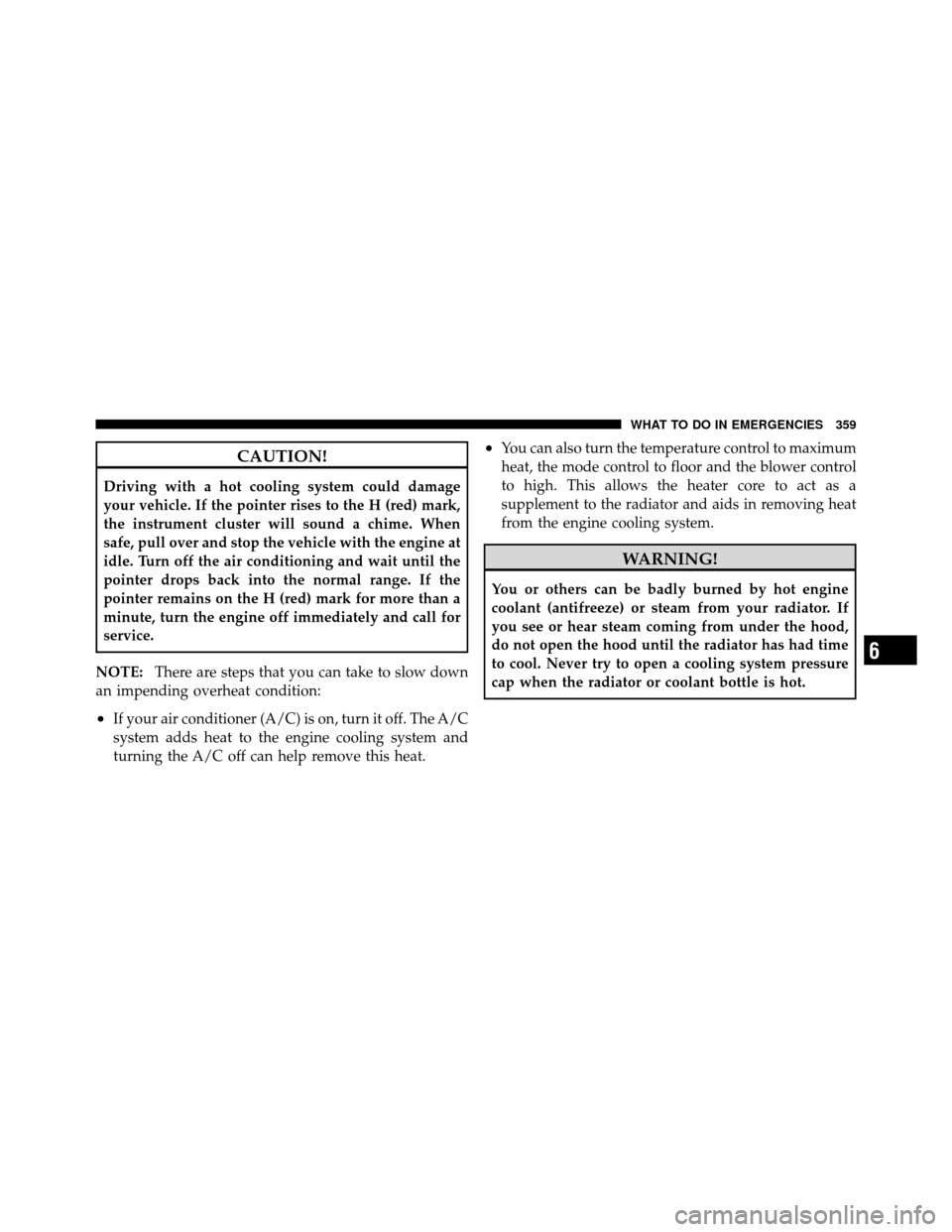 JEEP COMPASS 2010 1.G Manual PDF CAUTION!
Driving with a hot cooling system could damage
your vehicle. If the pointer rises to the H (red) mark,
the instrument cluster will sound a chime. When
safe, pull over and stop the vehicle wit