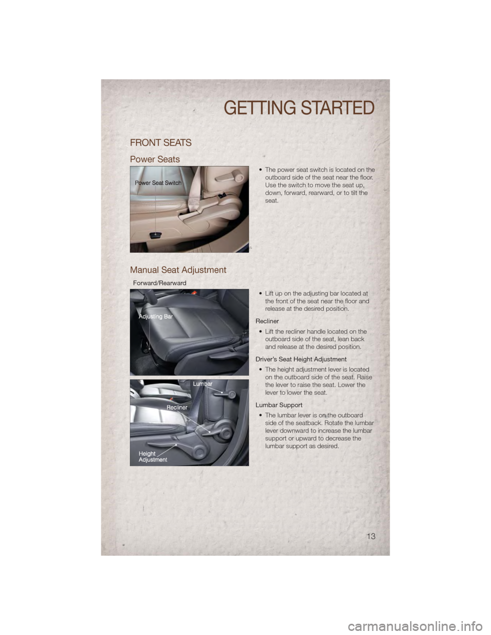 JEEP COMPASS 2011 1.G Owners Manual FRONT SEATS
Power Seats
• The power seat switch is located on theoutboard side of the seat near the floor.
Use the switch to move the seat up,
down, forward, rearward, or to tilt the
seat.
Manual Se