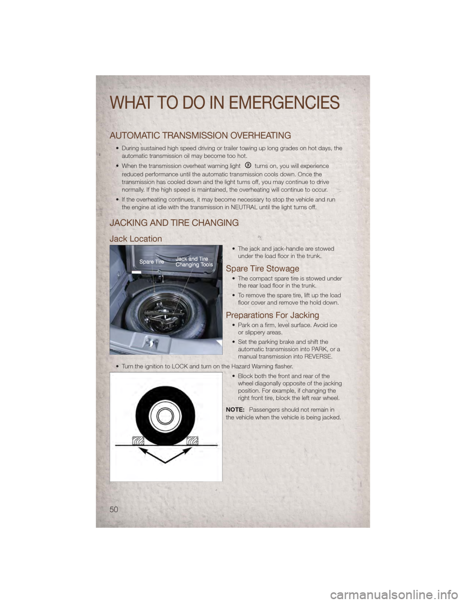 JEEP COMPASS 2011 1.G User Guide AUTOMATIC TRANSMISSION OVERHEATING
• During sustained high speed driving or trailer towing up long grades on hot days, theautomatic transmission oil may become too hot.
• When the transmission ove JEEP COMPASS 2011 1.G User Guide AUTOMATIC TRANSMISSION OVERHEATING
• During sustained high speed driving or trailer towing up long grades on hot days, theautomatic transmission oil may become too hot.
• When the transmission ove