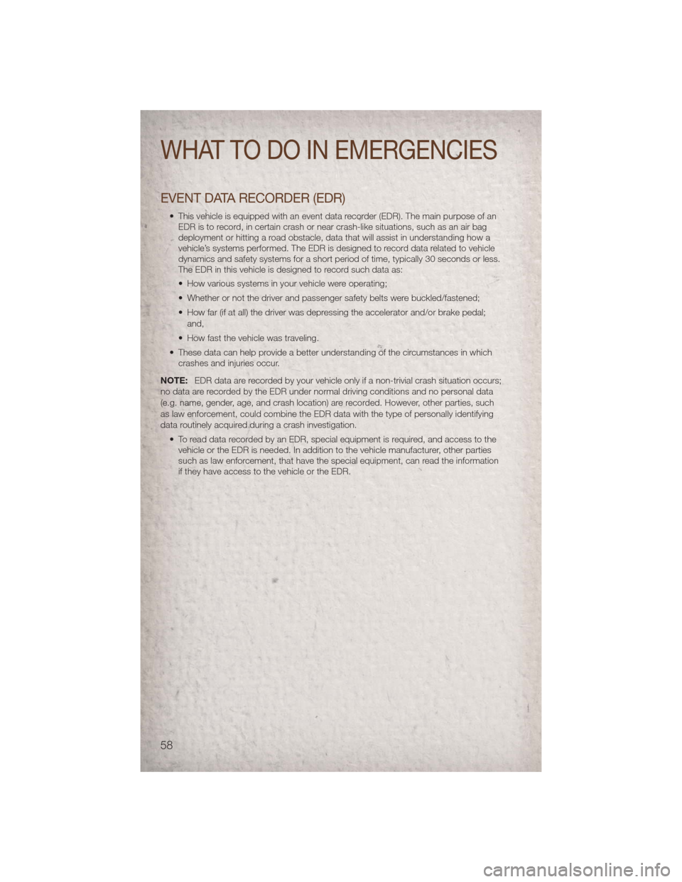 JEEP COMPASS 2011 1.G User Guide EVENT DATA RECORDER (EDR)
• This vehicle is equipped with an event data recorder (EDR). The main purpose of anEDR is to record, in certain crash or near crash-like situations, such as an air bag
dep