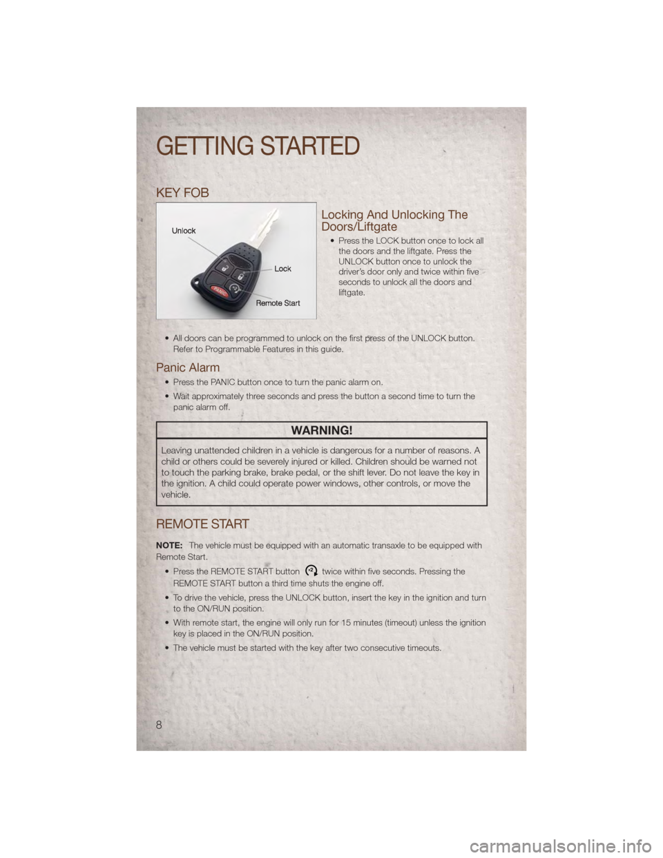 JEEP COMPASS 2011 1.G User Guide KEY FOB
Locking And Unlocking The
Doors/Liftgate
• Press the LOCK button once to lock allthe doors and the liftgate. Press the
UNLOCK button once to unlock the
driver’s door only and twice within JEEP COMPASS 2011 1.G User Guide KEY FOB
Locking And Unlocking The
Doors/Liftgate
• Press the LOCK button once to lock allthe doors and the liftgate. Press the
UNLOCK button once to unlock the
driver’s door only and twice within