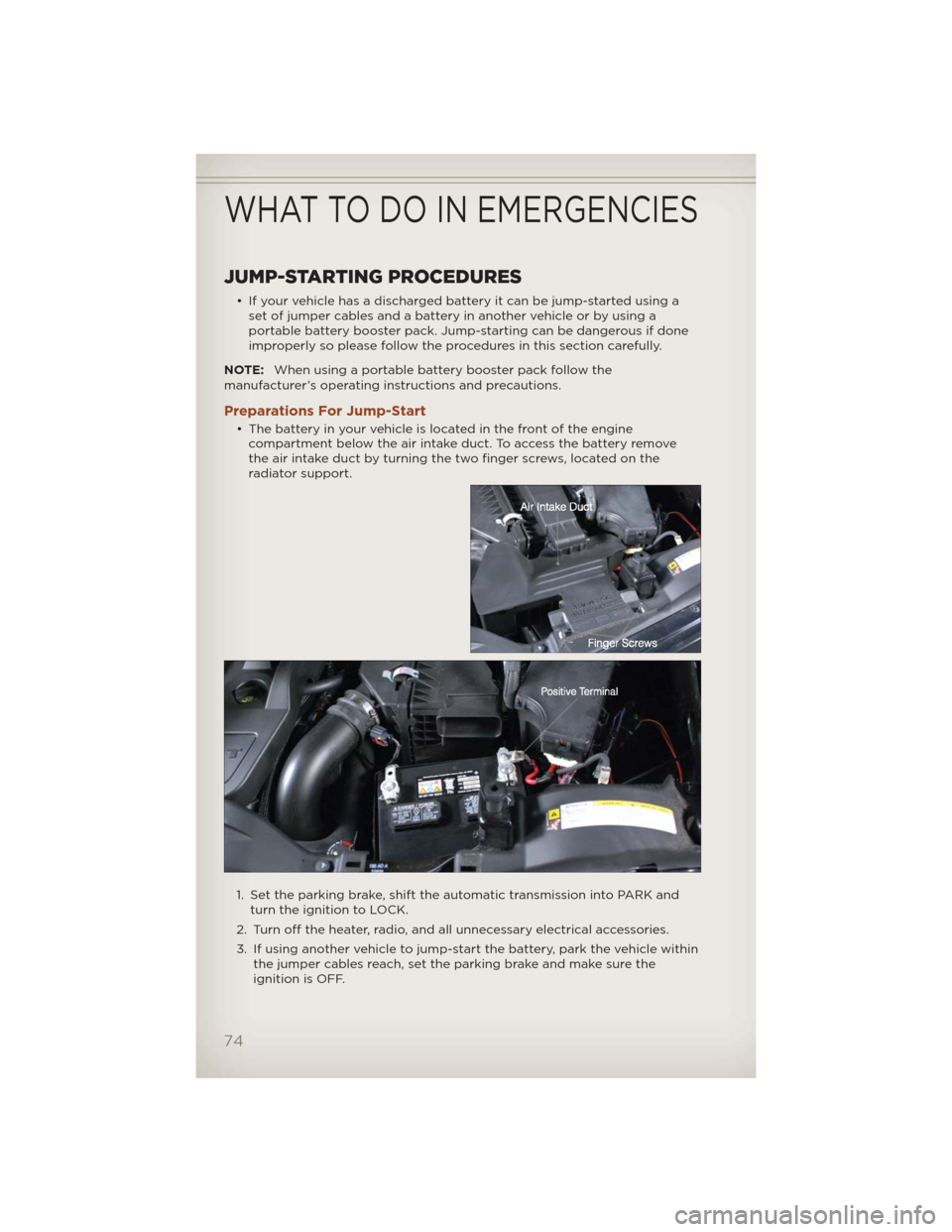 JEEP COMPASS 2012 1.G User Guide JUMP-STARTING PROCEDURES
• If your vehicle has a discharged battery it can be jump-started using a
set of jumper cables and a battery in another vehicle or by using a
portable battery booster pack. JEEP COMPASS 2012 1.G User Guide JUMP-STARTING PROCEDURES
• If your vehicle has a discharged battery it can be jump-started using a
set of jumper cables and a battery in another vehicle or by using a
portable battery booster pack.