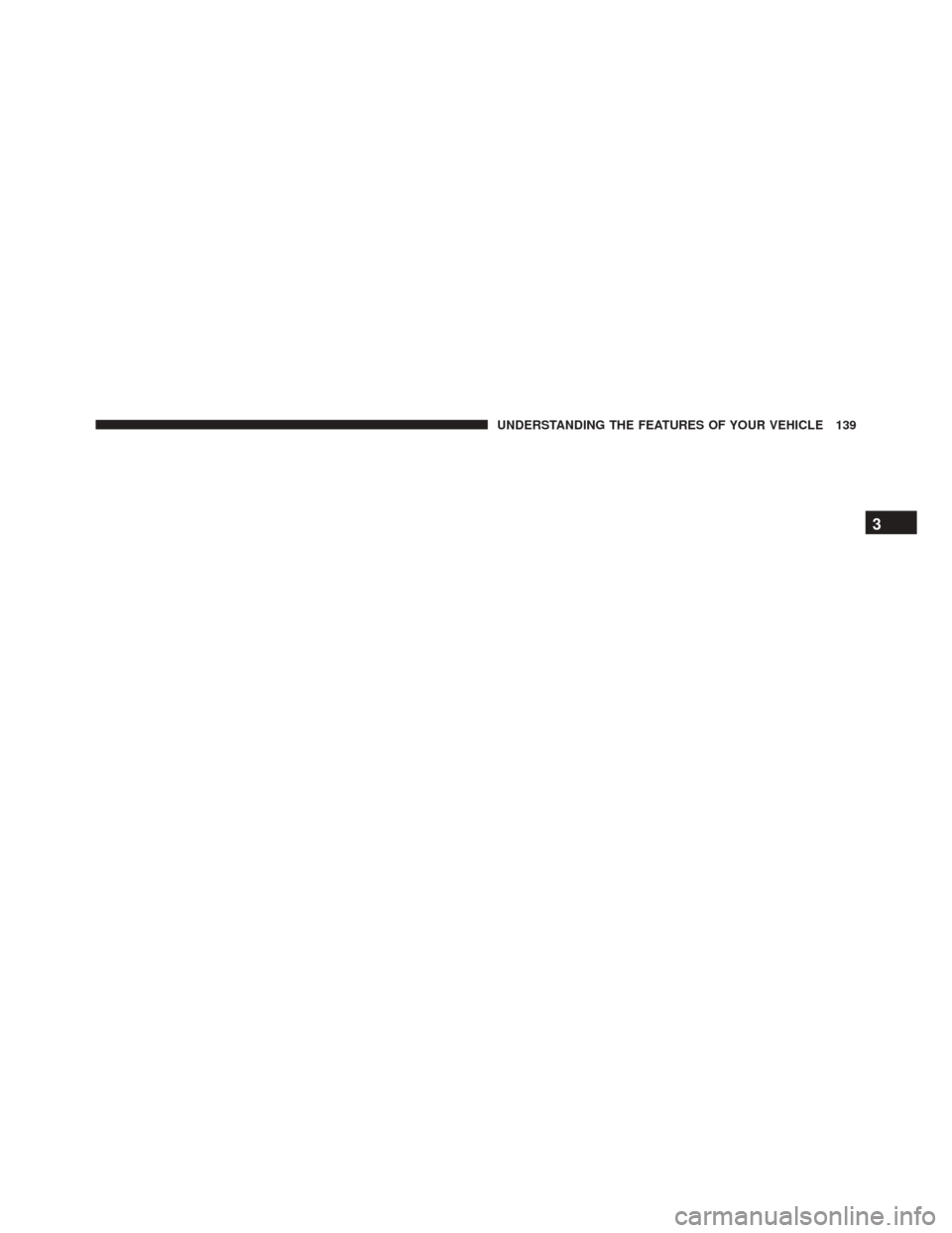 JEEP COMPASS 2016 1.G Owners Manual 3
UNDERSTANDING THE FEATURES OF YOUR VEHICLE 139 JEEP COMPASS 2016 1.G Owners Manual 3
UNDERSTANDING THE FEATURES OF YOUR VEHICLE 139
