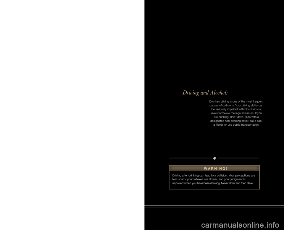 JEEP GRAND CHEROKEE 2011 WK2 / 4.G Owners Manual Driving and Alcohol:
The driver’s prima\bry responsibi\fity i\bs the safe operatio\bn of the vehic\fe. \briving whi\b\fe distracted can re\bsu\ft in \foss of vehi\bc\fe contro\f, resu\fting i\bn a c JEEP GRAND CHEROKEE 2011 WK2 / 4.G Owners Manual Driving and Alcohol:
The driver’s prima\bry responsibi\fity i\bs the safe operatio\bn of the vehic\fe. \briving whi\b\fe distracted can re\bsu\ft in \foss of vehi\bc\fe contro\f, resu\fting i\bn a c