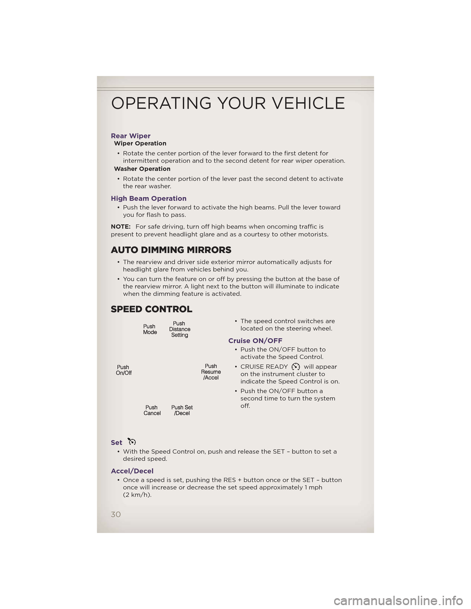 JEEP GRAND CHEROKEE 2012 WK2 / 4.G Owners Guide Rear WiperWiper Operation• Rotate the center portion of the lever forward to the first detent for intermittent operation and to the second detent for rear wiper operation.
Washer Operation
• Rotat JEEP GRAND CHEROKEE 2012 WK2 / 4.G Owners Guide Rear WiperWiper Operation• Rotate the center portion of the lever forward to the first detent for intermittent operation and to the second detent for rear wiper operation.
Washer Operation
• Rotat