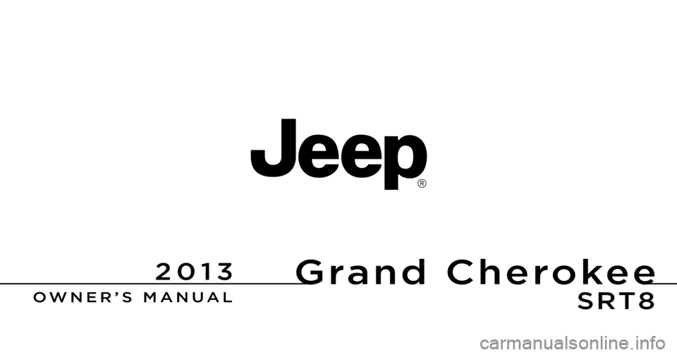 JEEP GRAND CHEROKEE 2013 WK2 / 4.G SRT Owners Manual 