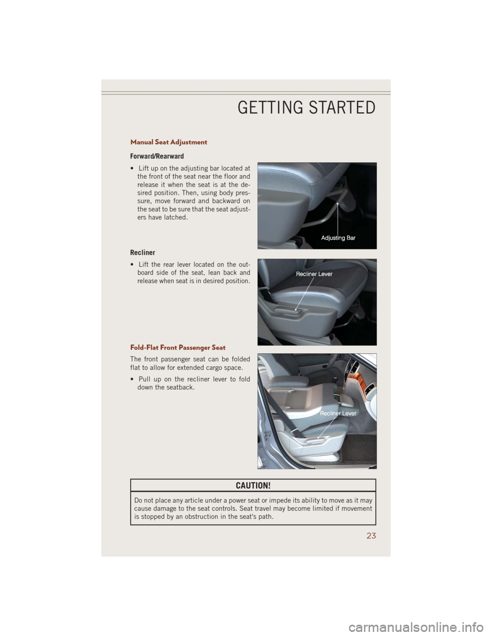 JEEP GRAND CHEROKEE 2014 WK2 / 4.G User Guide Manual Seat Adjustment
Forward/Rearward
• Lift up on the adjusting bar located at
the front of the seat near the floor and
release it when the seat is at the de-
sired position. Then, using body pre JEEP GRAND CHEROKEE 2014 WK2 / 4.G User Guide Manual Seat Adjustment
Forward/Rearward
• Lift up on the adjusting bar located at
the front of the seat near the floor and
release it when the seat is at the de-
sired position. Then, using body pre