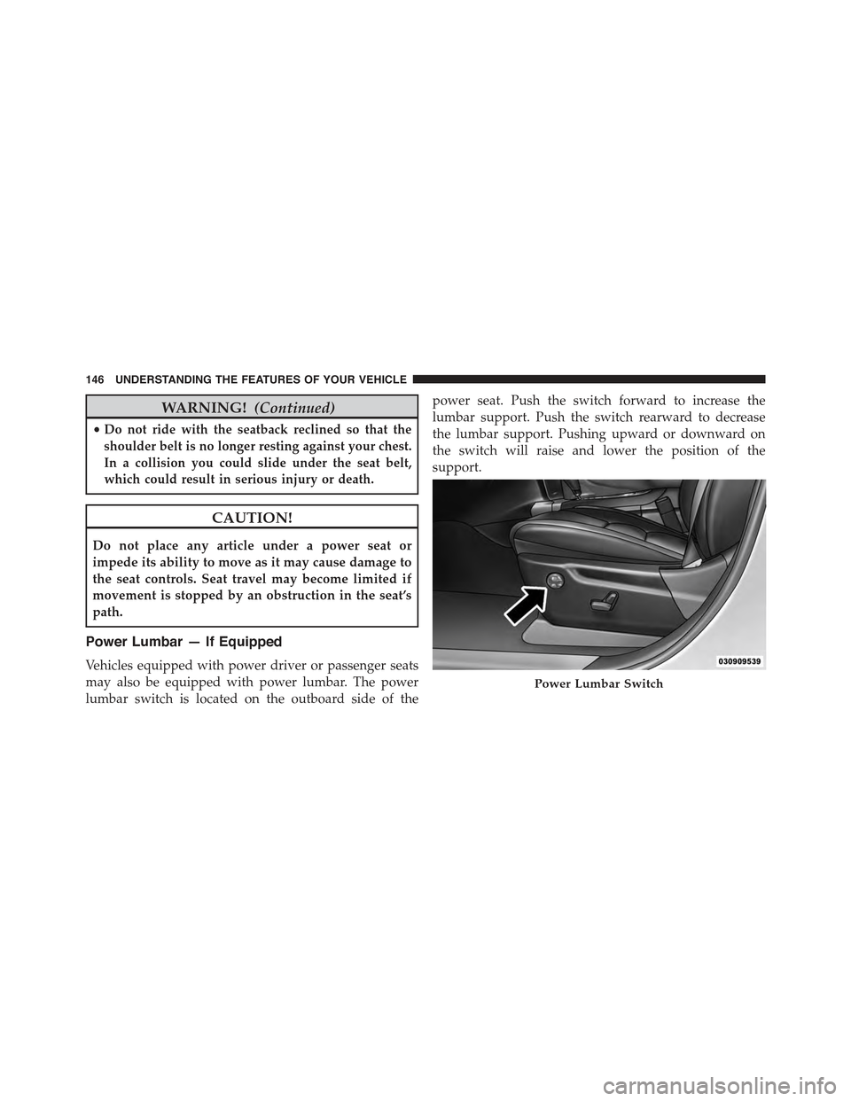 JEEP GRAND CHEROKEE 2015 WK2 / 4.G Owners Manual WARNING!(Continued)
•Do not ride with the seatback reclined so that the
shoulder belt is no longer resting against your chest.
In a collision you could slide under the seat belt,
which could result JEEP GRAND CHEROKEE 2015 WK2 / 4.G Owners Manual WARNING!(Continued)
•Do not ride with the seatback reclined so that the
shoulder belt is no longer resting against your chest.
In a collision you could slide under the seat belt,
which could result