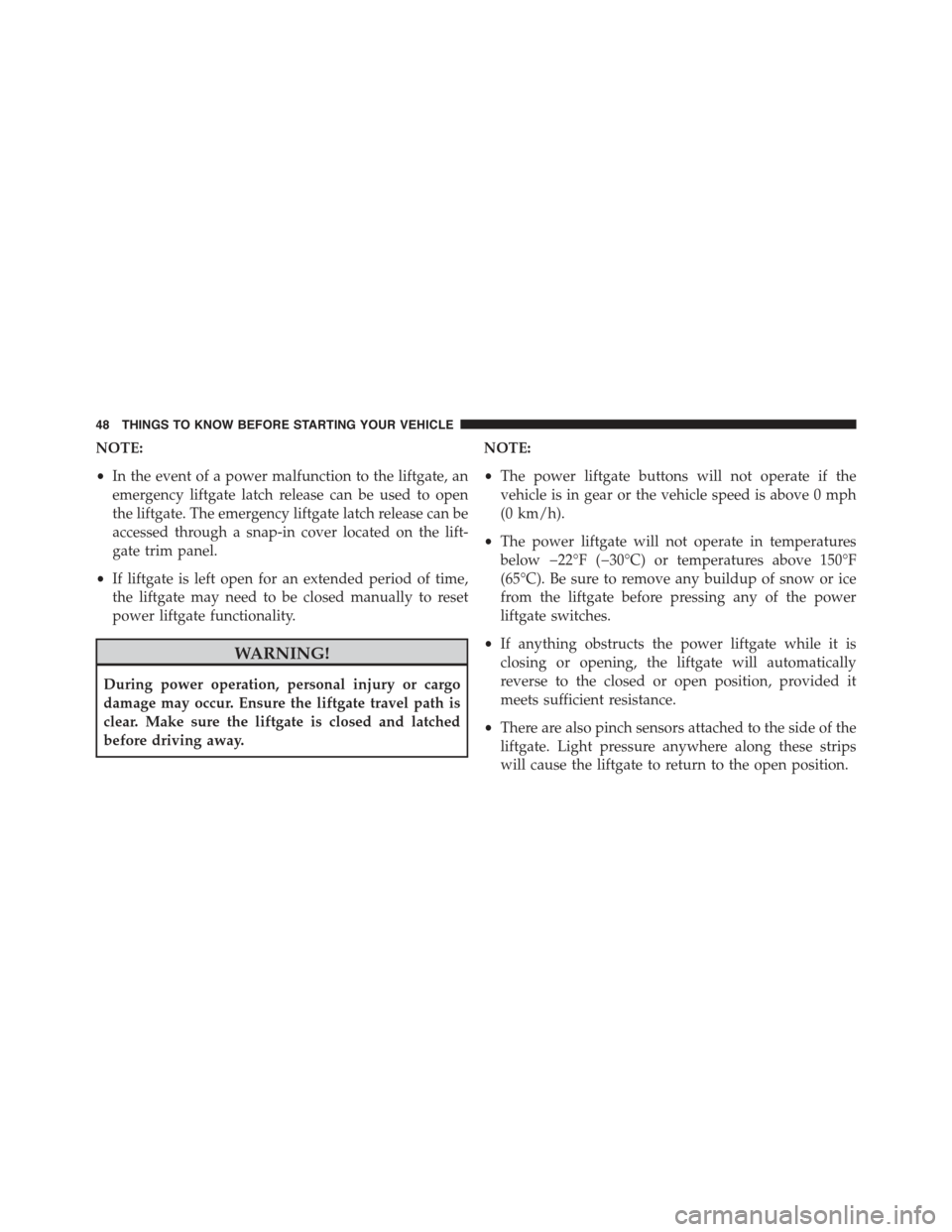 JEEP GRAND CHEROKEE 2015 WK2 / 4.G Service Manual NOTE:
â˘In the event of a power malfunction to the liftgate, an
emergency liftgate latch release can be used to open
the liftgate. The emergency liftgate latch release can be
accessed through a snap- JEEP GRAND CHEROKEE 2015 WK2 / 4.G Service Manual NOTE:
â˘In the event of a power malfunction to the liftgate, an
emergency liftgate latch release can be used to open
the liftgate. The emergency liftgate latch release can be
accessed through a snap-