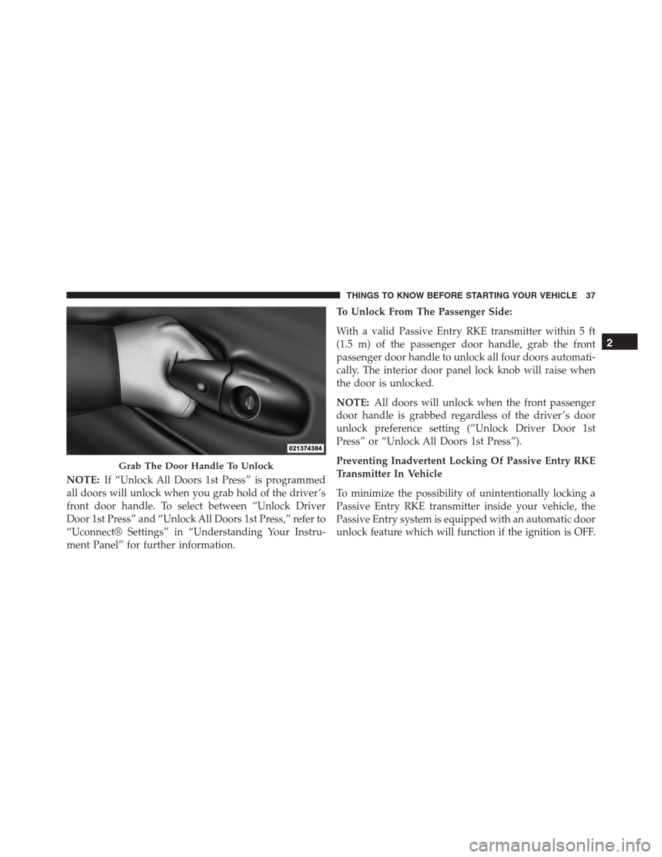 JEEP GRAND CHEROKEE 2015 WK2 / 4.G SRT Owners Guide NOTE:If “Unlock All Doors 1st Press” is programmed
all doors will unlock when you grab hold of the driver ’s
front door handle. To select between “Unlock Driver
Door 1st Press” and “Unlock JEEP GRAND CHEROKEE 2015 WK2 / 4.G SRT Owners Guide NOTE:If “Unlock All Doors 1st Press” is programmed
all doors will unlock when you grab hold of the driver ’s
front door handle. To select between “Unlock Driver
Door 1st Press” and “Unlock