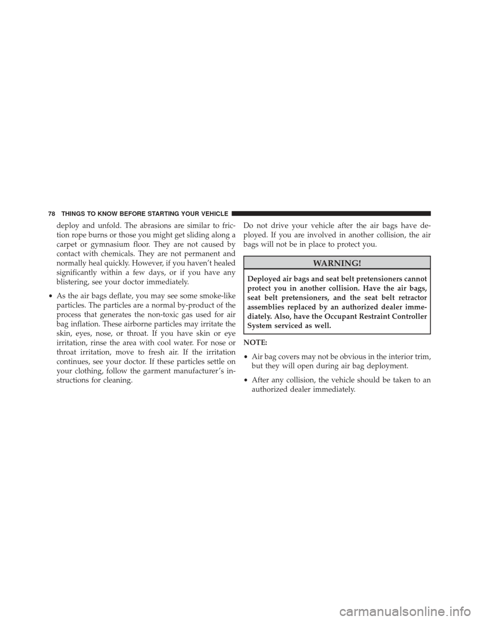 JEEP GRAND CHEROKEE 2016 WK2 / 4.G SRT Manual PDF deploy and unfold. The abrasions are similar to fric-
tion rope burns or those you might get sliding along a
carpet or gymnasium floor. They are not caused by
contact with chemicals. They are not perm JEEP GRAND CHEROKEE 2016 WK2 / 4.G SRT Manual PDF deploy and unfold. The abrasions are similar to fric-
tion rope burns or those you might get sliding along a
carpet or gymnasium floor. They are not caused by
contact with chemicals. They are not perm