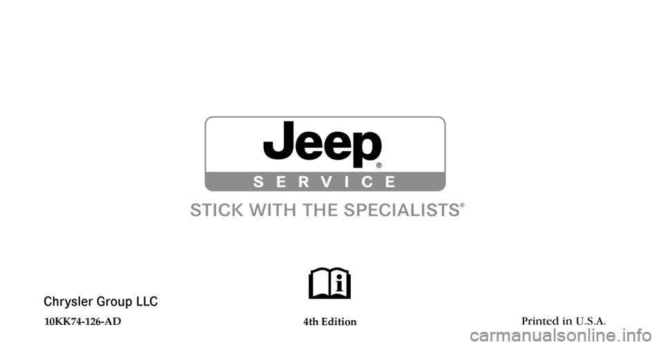 JEEP LIBERTY 2010 KK / 2.G Owners Manual Chrysler Group LLC
10KK74-126-AC 3rd EditionPrinted in U.S.A. JEEP LIBERTY 2010 KK / 2.G Owners Manual Chrysler Group LLC
10KK74-126-AC 3rd EditionPrinted in U.S.A.