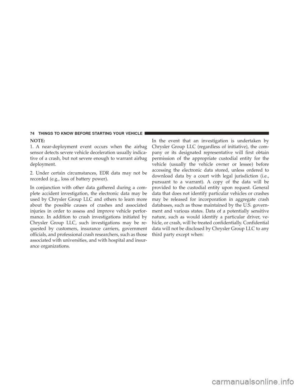 JEEP LIBERTY 2010 KK / 2.G Manual PDF NOTE:
1. A near-deployment event occurs when the airbag
sensor detects severe vehicle deceleration usually indica-
tive of a crash, but not severe enough to warrant airbag
deployment.
2. Under certain JEEP LIBERTY 2010 KK / 2.G Manual PDF NOTE:
1. A near-deployment event occurs when the airbag
sensor detects severe vehicle deceleration usually indica-
tive of a crash, but not severe enough to warrant airbag
deployment.
2. Under certain