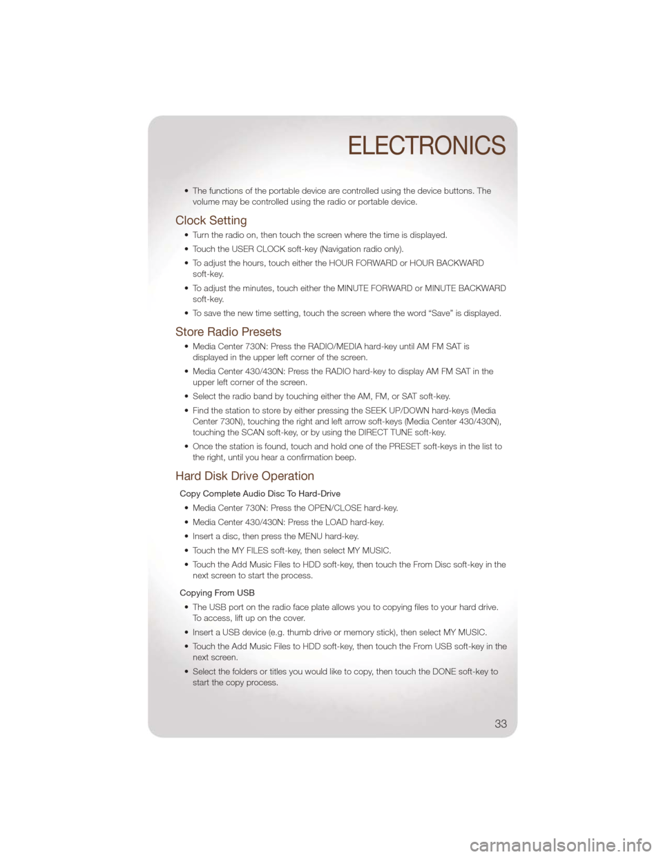 JEEP LIBERTY 2011 KK / 2.G Owners Guide • The functions of the portable device are controlled using the device buttons. Thevolume may be controlled using the radio or portable device.
Clock Setting
• Turn the radio on, then touch the sc JEEP LIBERTY 2011 KK / 2.G Owners Guide • The functions of the portable device are controlled using the device buttons. Thevolume may be controlled using the radio or portable device.
Clock Setting
• Turn the radio on, then touch the sc