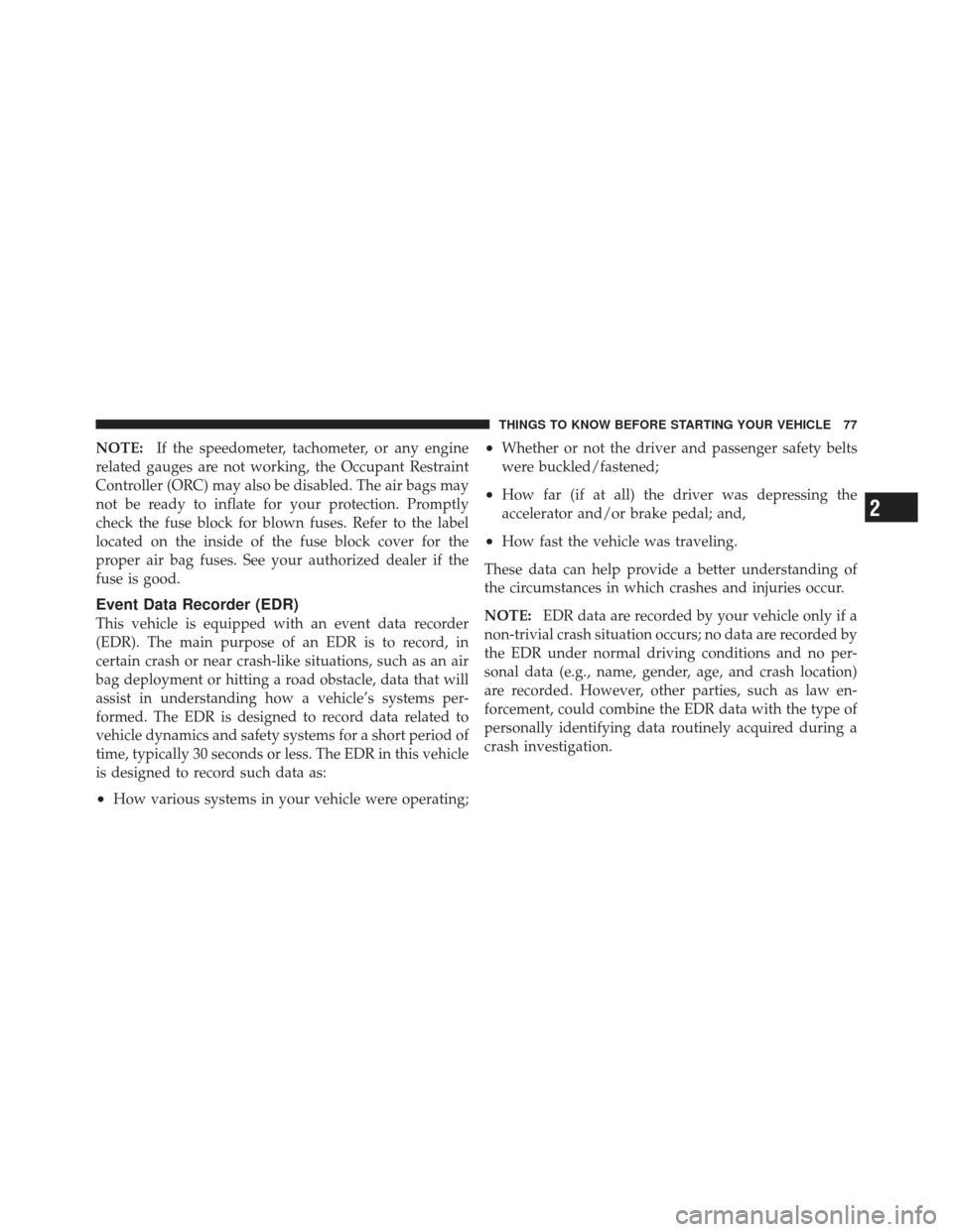 JEEP LIBERTY 2012 KK / 2.G Manual PDF NOTE:If the speedometer, tachometer, or any engine
related gauges are not working, the Occupant Restraint
Controller (ORC) may also be disabled. The air bags may
not be ready to inflate for your prote JEEP LIBERTY 2012 KK / 2.G Manual PDF NOTE:If the speedometer, tachometer, or any engine
related gauges are not working, the Occupant Restraint
Controller (ORC) may also be disabled. The air bags may
not be ready to inflate for your prote