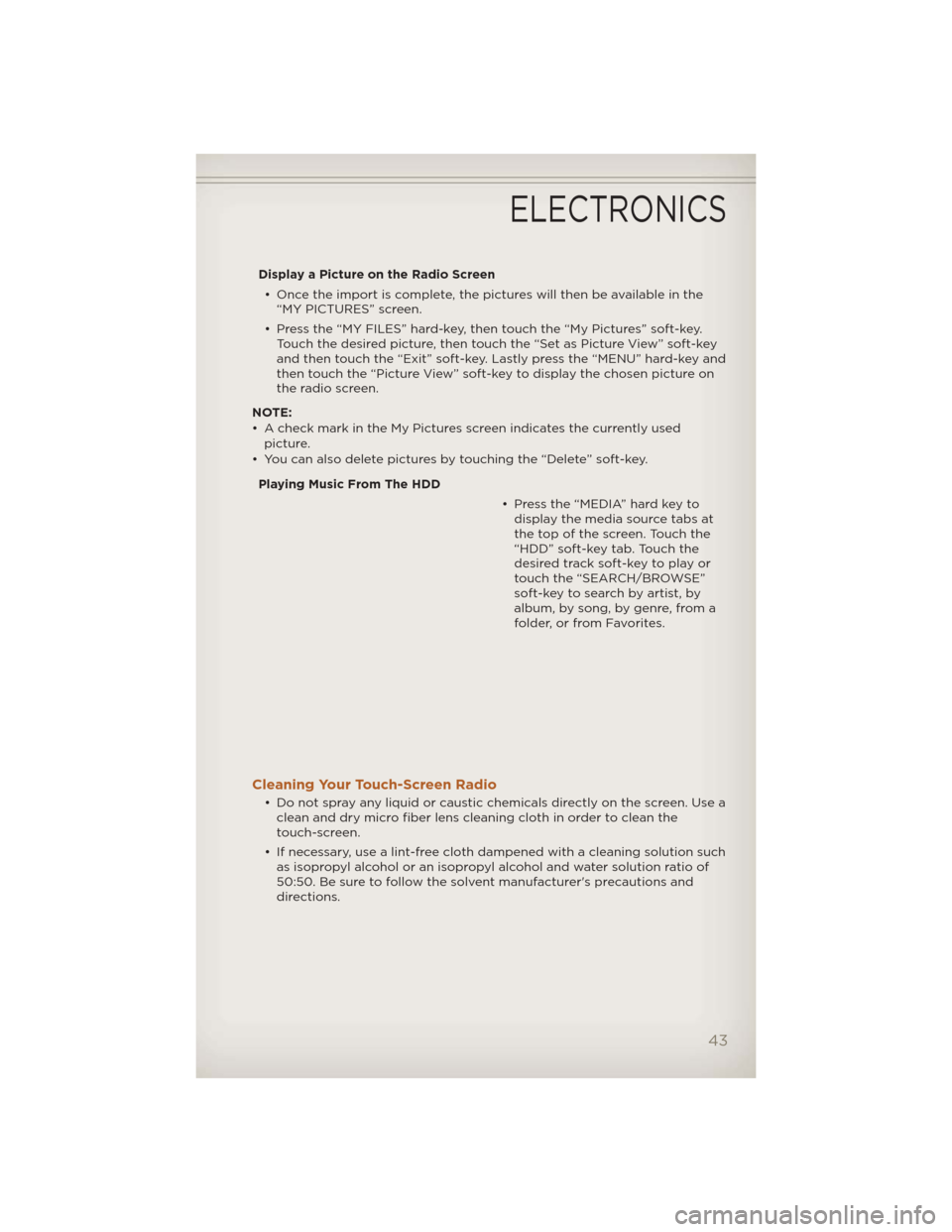 JEEP LIBERTY 2012 KK / 2.G Service Manual Display a Picture on the Radio Screen• Once the import is complete, the pictures will then be available in the “MY PICTURES” screen.
• Press the “MY FILES” hard-key, then touch the “My P JEEP LIBERTY 2012 KK / 2.G Service Manual Display a Picture on the Radio Screen• Once the import is complete, the pictures will then be available in the “MY PICTURES” screen.
• Press the “MY FILES” hard-key, then touch the “My P