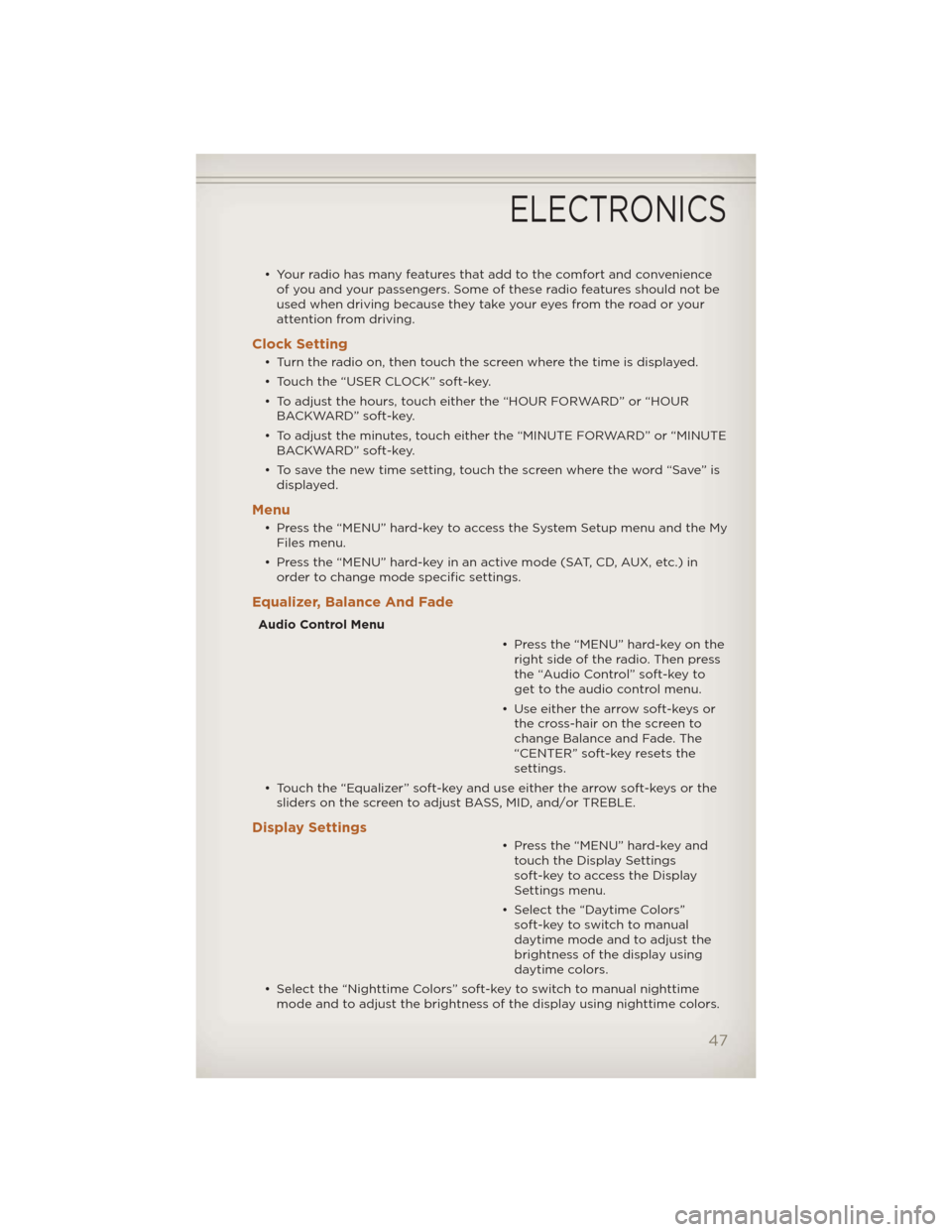 JEEP LIBERTY 2012 KK / 2.G Service Manual • Your radio has many features that add to the comfort and convenienceof you and your passengers. Some of these radio features should not be
used when driving because they take your eyes from the ro JEEP LIBERTY 2012 KK / 2.G Service Manual • Your radio has many features that add to the comfort and convenienceof you and your passengers. Some of these radio features should not be
used when driving because they take your eyes from the ro