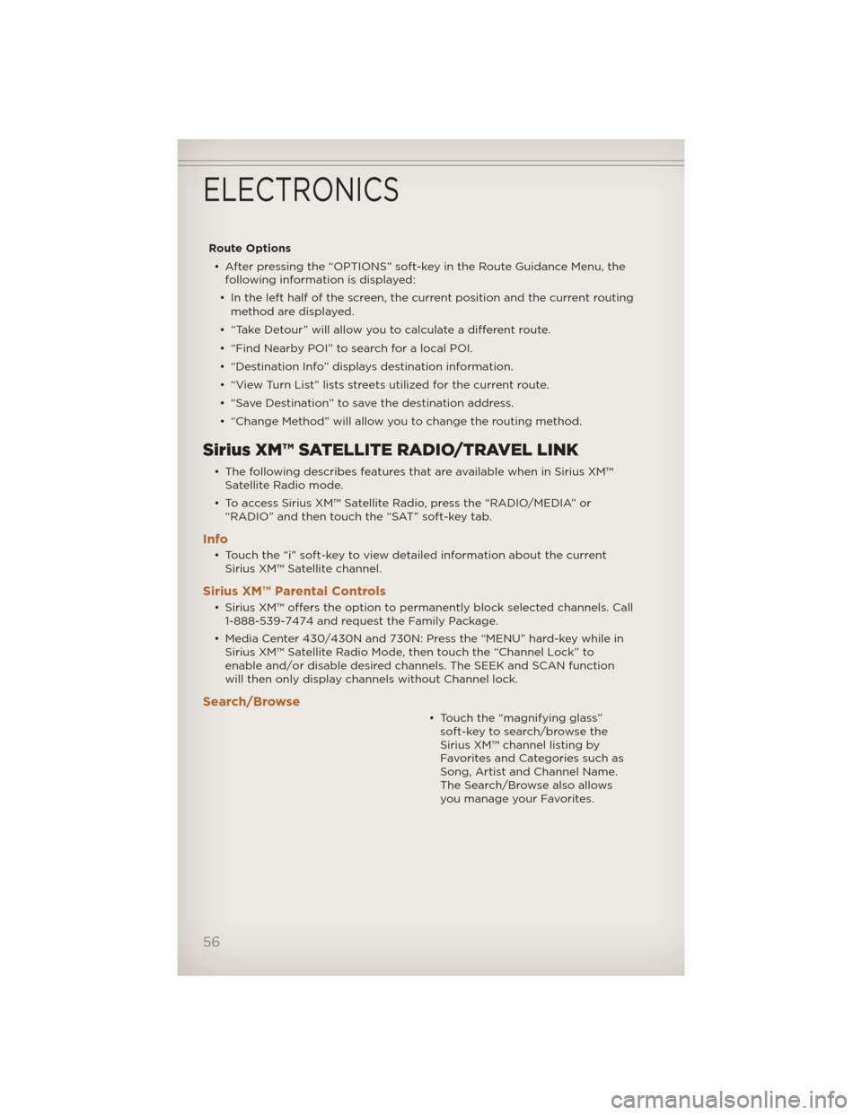 JEEP LIBERTY 2012 KK / 2.G Workshop Manual Route Options• After pressing the “OPTIONS” soft-key in the Route Guidance Menu, the following information is displayed:
• In the left half of the screen, the current position and the current JEEP LIBERTY 2012 KK / 2.G Workshop Manual Route Options• After pressing the “OPTIONS” soft-key in the Route Guidance Menu, the following information is displayed:
• In the left half of the screen, the current position and the current