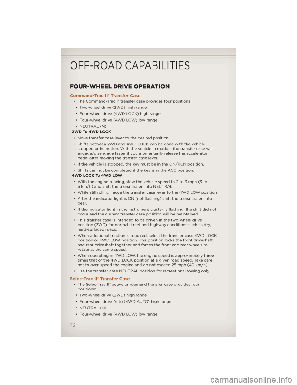 JEEP LIBERTY 2012 KK / 2.G Manual PDF FOUR-WHEEL DRIVE OPERATION
Command-Trac II® Transfer Case
• The Command-TracII® transfer case provides four positions:• Two-wheel drive (2WD) high range
• Four-wheel drive (4WD LOCK) high rang JEEP LIBERTY 2012 KK / 2.G Manual PDF FOUR-WHEEL DRIVE OPERATION
Command-Trac II® Transfer Case
• The Command-TracII® transfer case provides four positions:• Two-wheel drive (2WD) high range
• Four-wheel drive (4WD LOCK) high rang