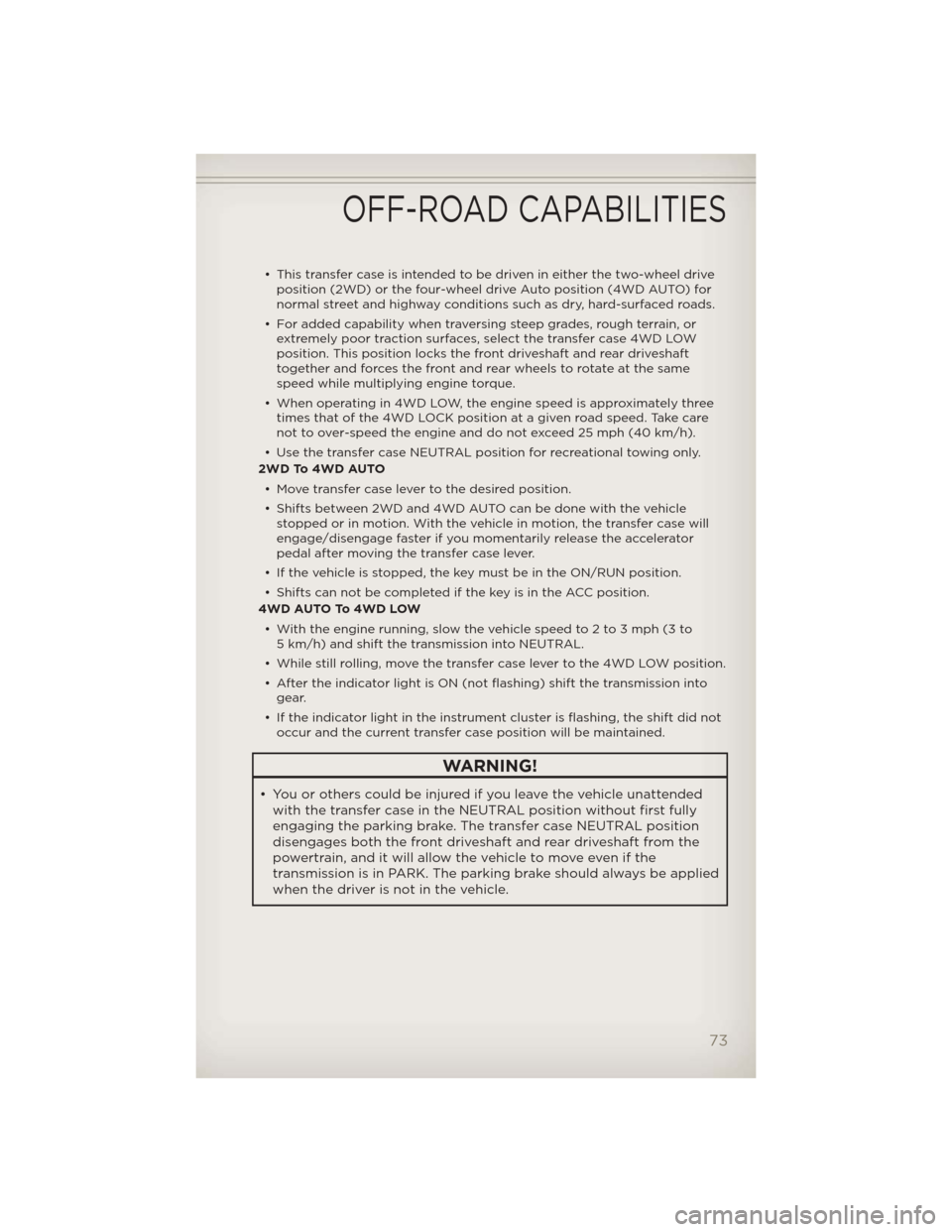 JEEP LIBERTY 2012 KK / 2.G Manual PDF • This transfer case is intended to be driven in either the two-wheel driveposition (2WD) or the four-wheel drive Auto position (4WD AUTO) for
normal street and highway conditions such as dry, hard- JEEP LIBERTY 2012 KK / 2.G Manual PDF • This transfer case is intended to be driven in either the two-wheel driveposition (2WD) or the four-wheel drive Auto position (4WD AUTO) for
normal street and highway conditions such as dry, hard-