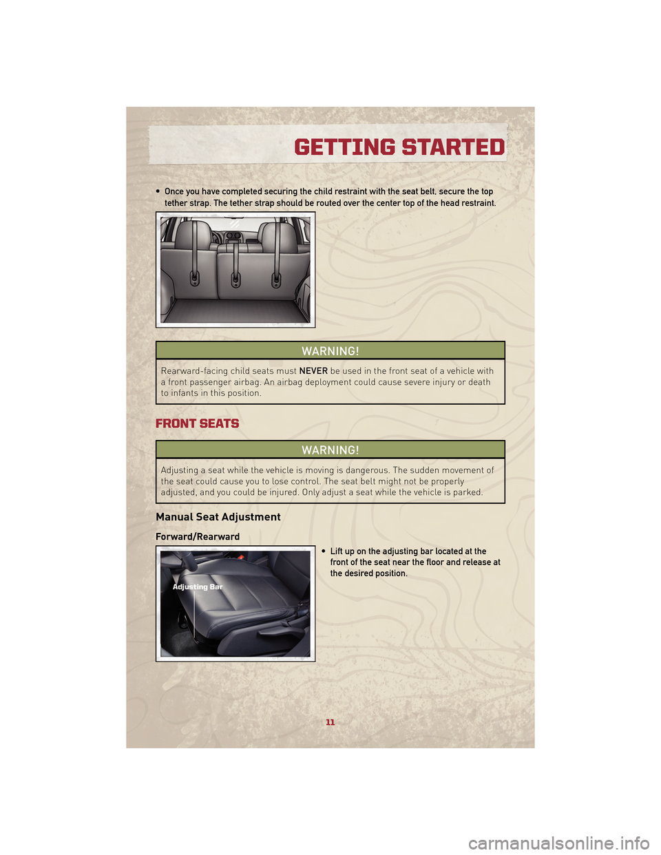 JEEP PATRIOT 2010 1.G User Guide • Once you have completed securing the child restraint with the seat belt, secure the toptether strap. The tether strap should be routed over the center top of the head restraint.
WARNING!
Rearward- JEEP PATRIOT 2010 1.G User Guide • Once you have completed securing the child restraint with the seat belt, secure the toptether strap. The tether strap should be routed over the center top of the head restraint.
WARNING!
Rearward-