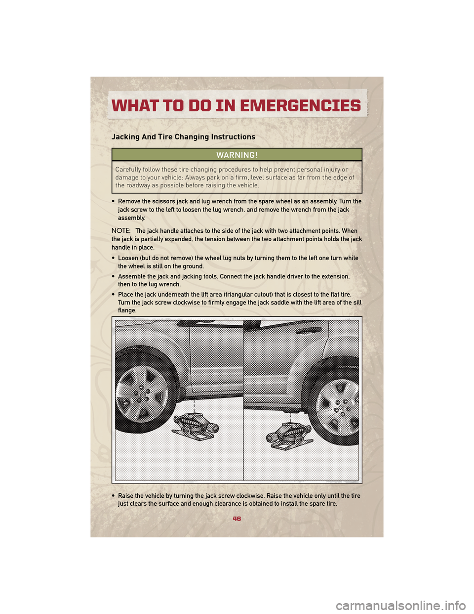 JEEP PATRIOT 2010 1.G User Guide Jacking And Tire Changing Instructions
WARNING!
Carefully follow these tire changing procedures to help prevent personal injury or
damage to your vehicle: Always park on a firm, level surface as far f JEEP PATRIOT 2010 1.G User Guide Jacking And Tire Changing Instructions
WARNING!
Carefully follow these tire changing procedures to help prevent personal injury or
damage to your vehicle: Always park on a firm, level surface as far f
