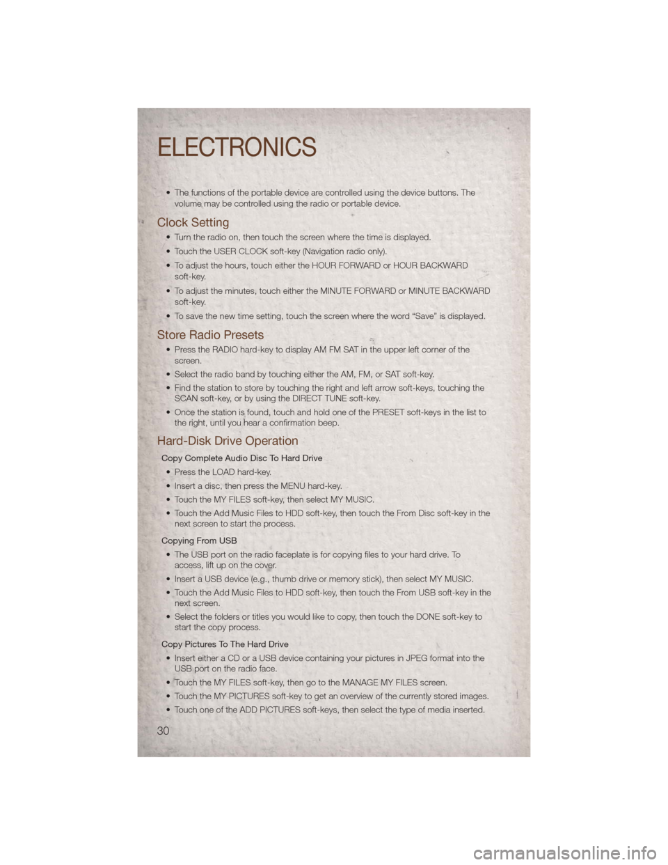 JEEP PATRIOT 2011 1.G User Guide • The functions of the portable device are controlled using the device buttons. Thevolume may be controlled using the radio or portable device.
Clock Setting
• Turn the radio on, then touch the sc