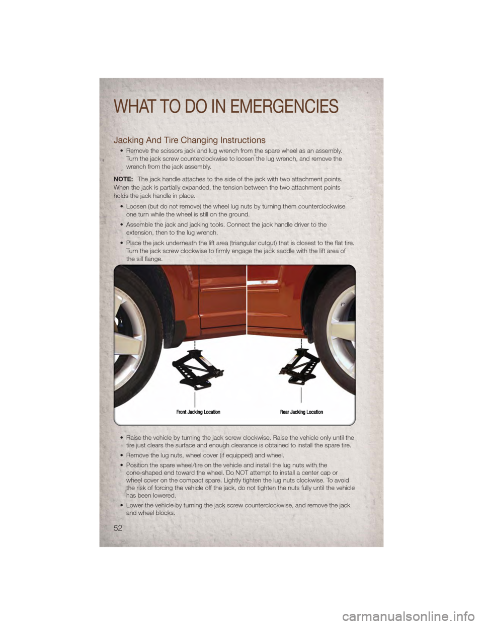 JEEP PATRIOT 2011 1.G User Guide Jacking And Tire Changing Instructions
• Remove the scissors jack and lug wrench from the spare wheel as an assembly.Turn the jack screw counterclockwise to loosen the lug wrench, and remove the
wre JEEP PATRIOT 2011 1.G User Guide Jacking And Tire Changing Instructions
• Remove the scissors jack and lug wrench from the spare wheel as an assembly.Turn the jack screw counterclockwise to loosen the lug wrench, and remove the
wre