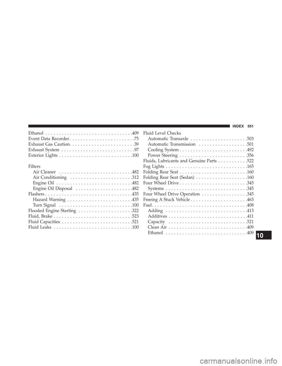 oil capacities JEEP PATRIOT 2014 1.G Owners Manual (568 Pages)