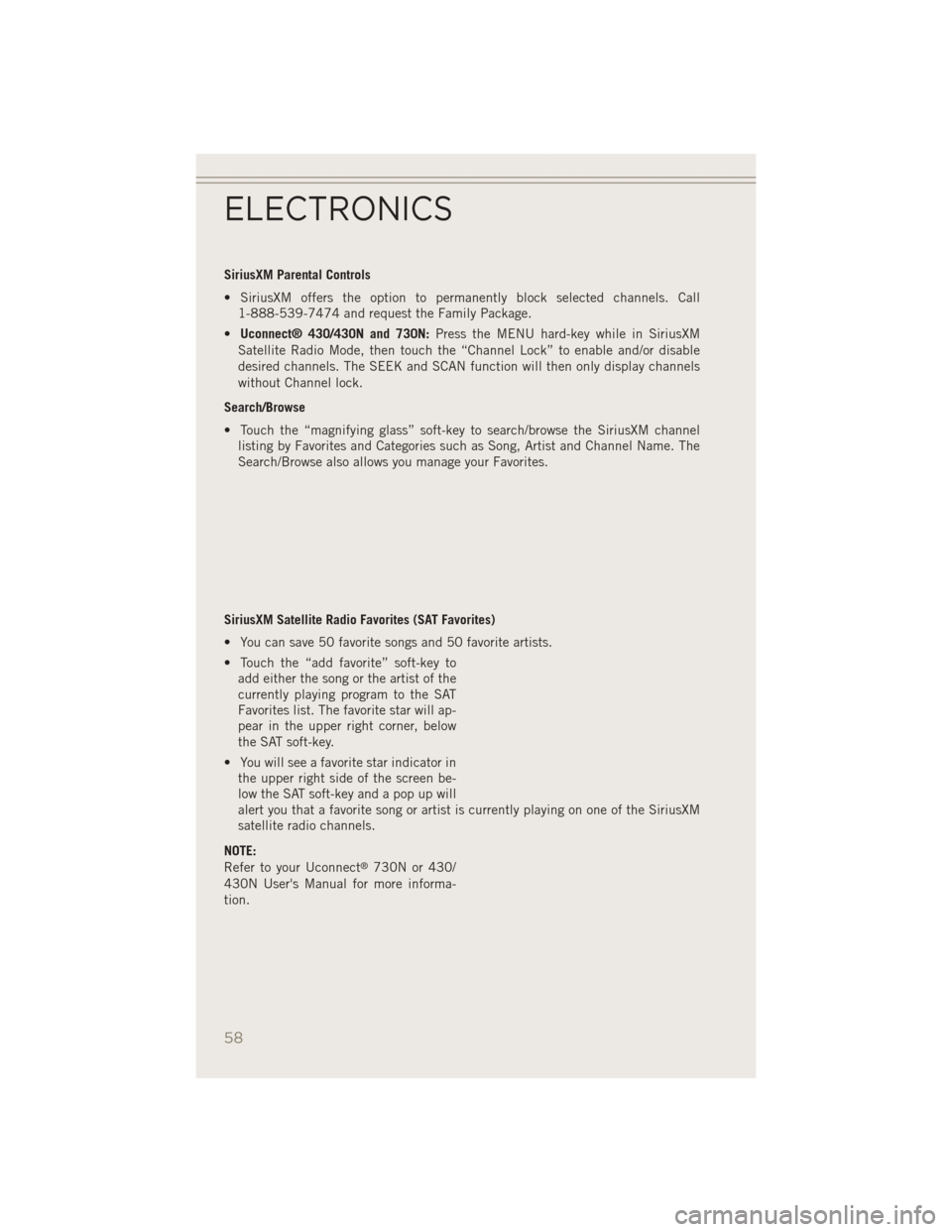 JEEP PATRIOT 2014 1.G Workshop Manual SiriusXM Parental Controls
• SiriusXM offers the option to permanently block selected channels. Call1-888-539-7474 and request the Family Package.
• Uconnect® 430/430N and 730N: Press the MENU ha JEEP PATRIOT 2014 1.G Workshop Manual SiriusXM Parental Controls
• SiriusXM offers the option to permanently block selected channels. Call1-888-539-7474 and request the Family Package.
• Uconnect® 430/430N and 730N: Press the MENU ha