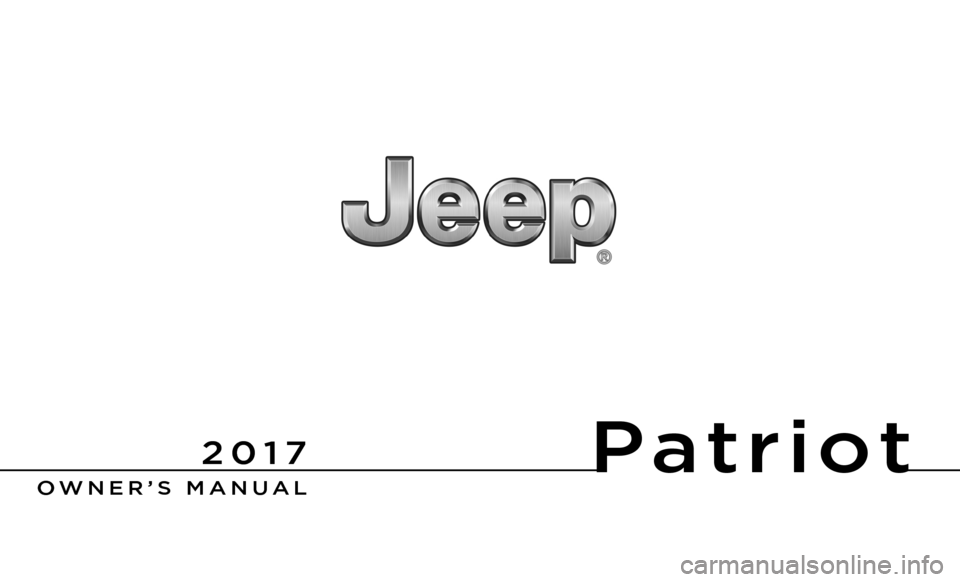 JEEP PATRIOT 2017 1.G Owners Manual Patriot
 
OWNER’S MANUAL
2017 